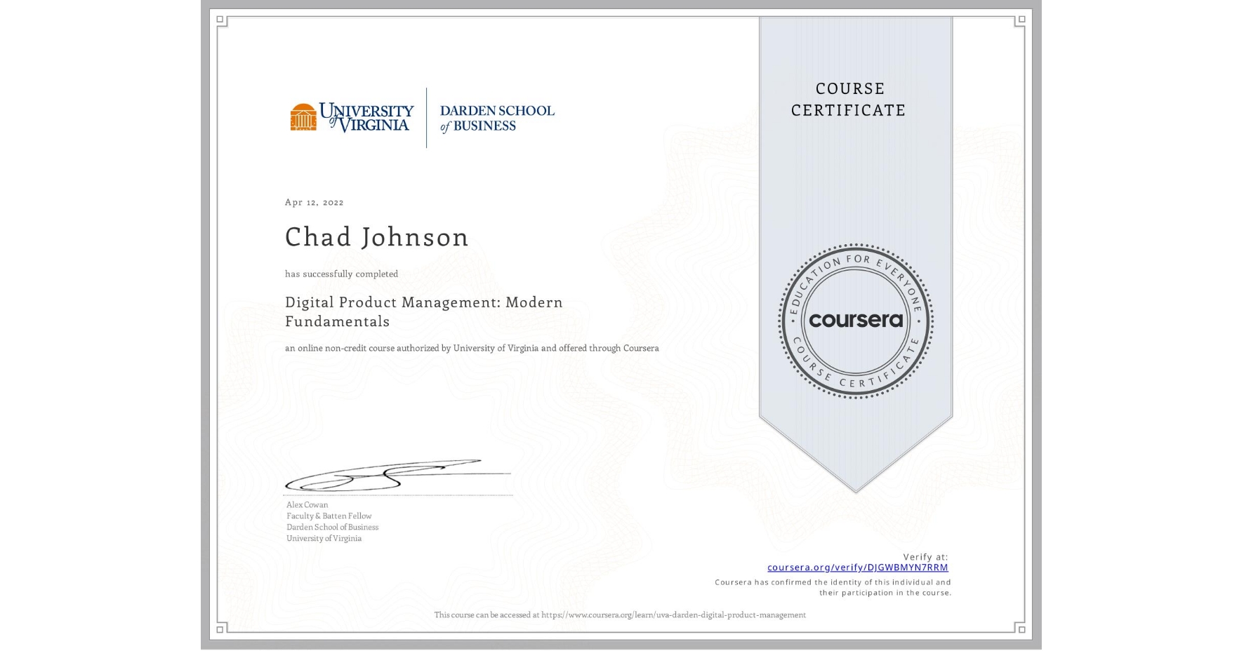 View certificate for Chad Johnson, Digital Product Management: Modern Fundamentals, an online non-credit course authorized by University of Virginia and offered through Coursera