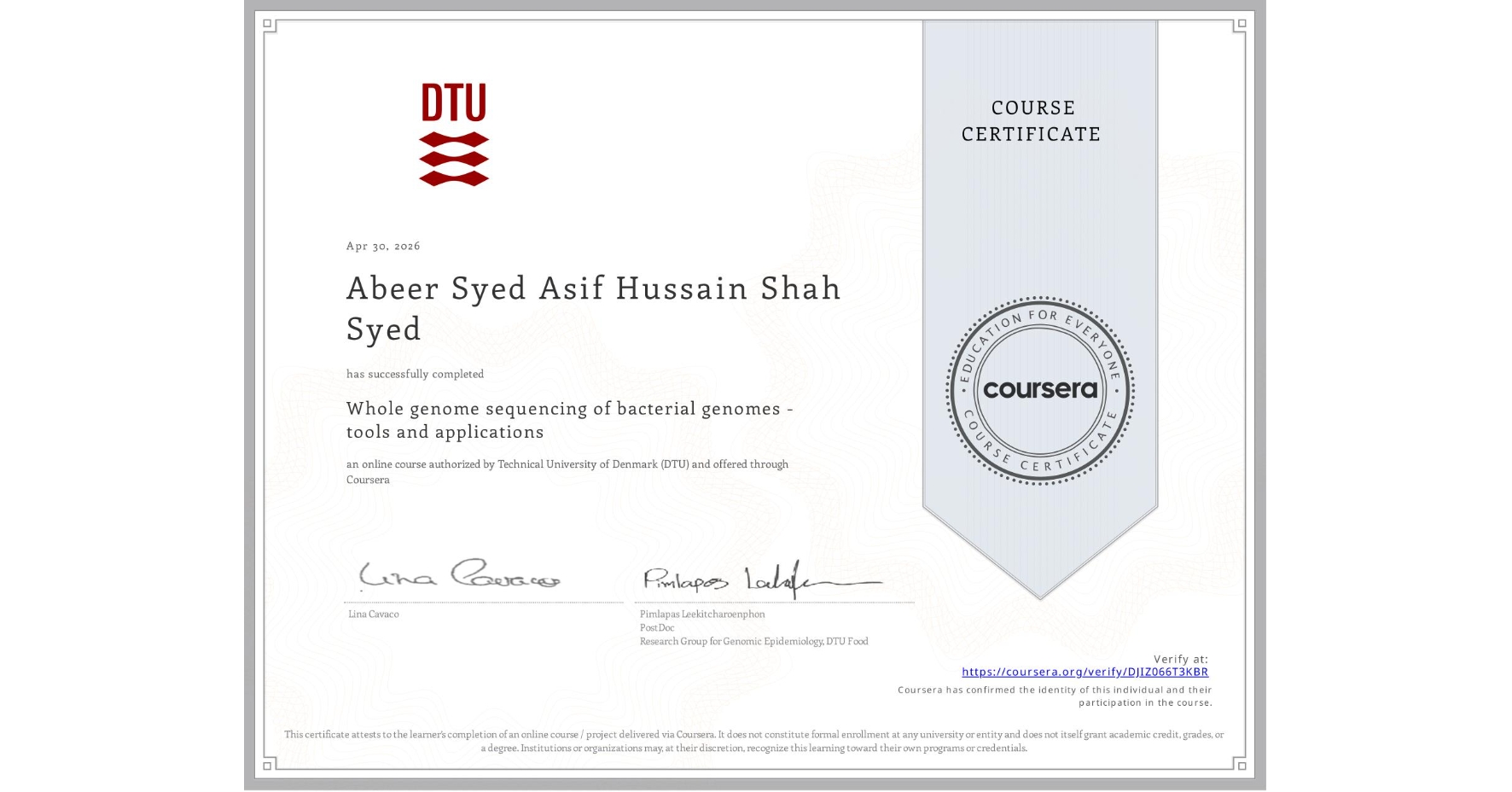 View certificate for Abeer Syed Asif Hussain Shah Syed, Whole genome sequencing of bacterial genomes - tools and applications, an online non-credit course authorized by Technical University of Denmark (DTU) and offered through Coursera