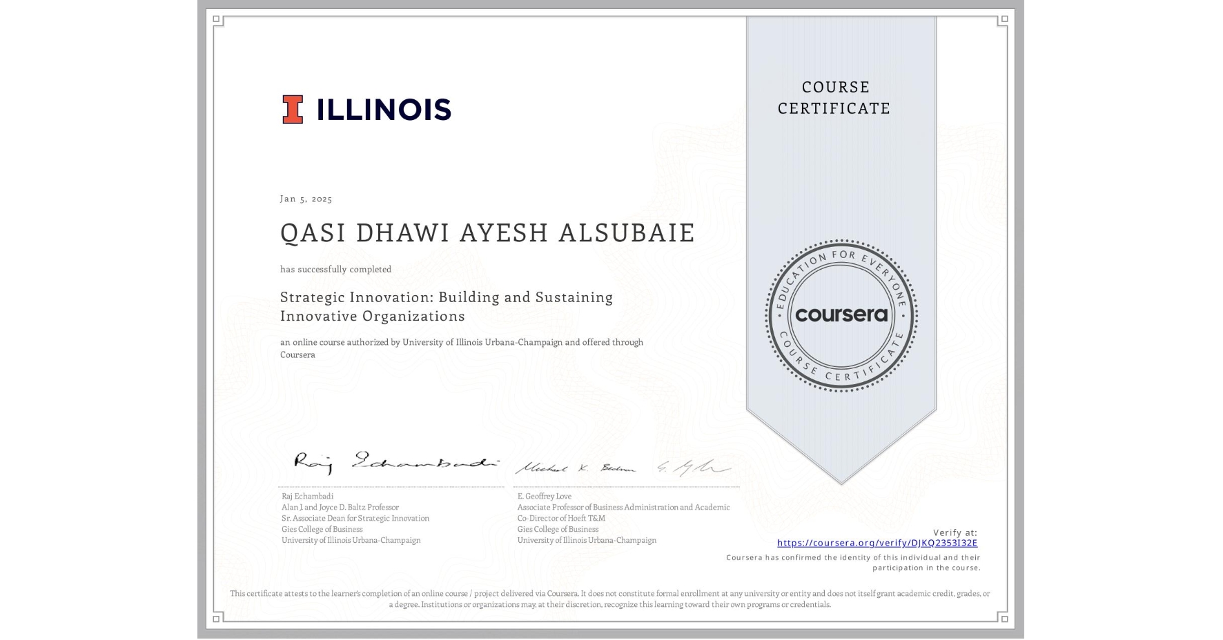 View certificate for QASI DHAWI AYESH ALSUBAIE, Strategic Innovation: Building and Sustaining Innovative Organizations, an online non-credit course authorized by University of Illinois Urbana-Champaign and offered through Coursera