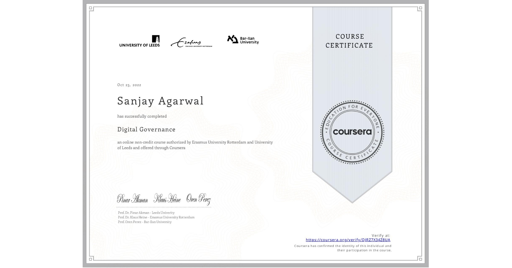 View certificate for Sanjay Agarwal, Digital Governance, an online non-credit course authorized by Erasmus University Rotterdam & University of Leeds and offered through Coursera