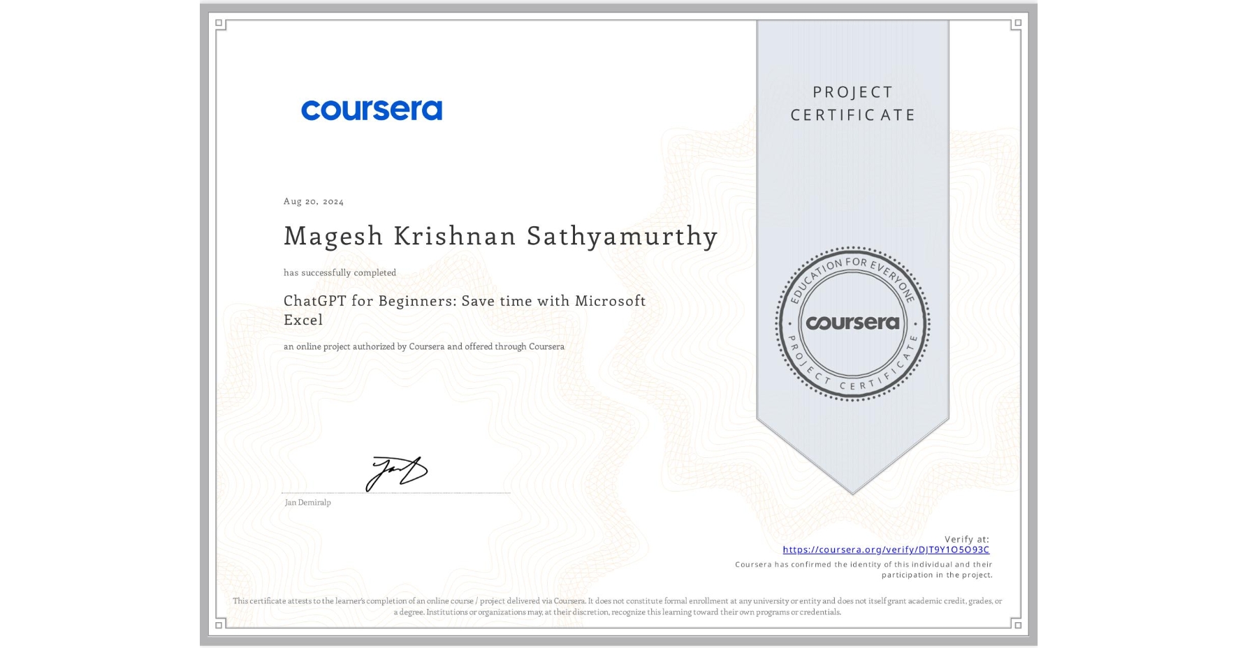 View certificate for Magesh Krishnan Sathyamurthy, ChatGPT for Beginners: Save time with Microsoft Excel, an online non-credit course authorized by Coursera and offered through Coursera