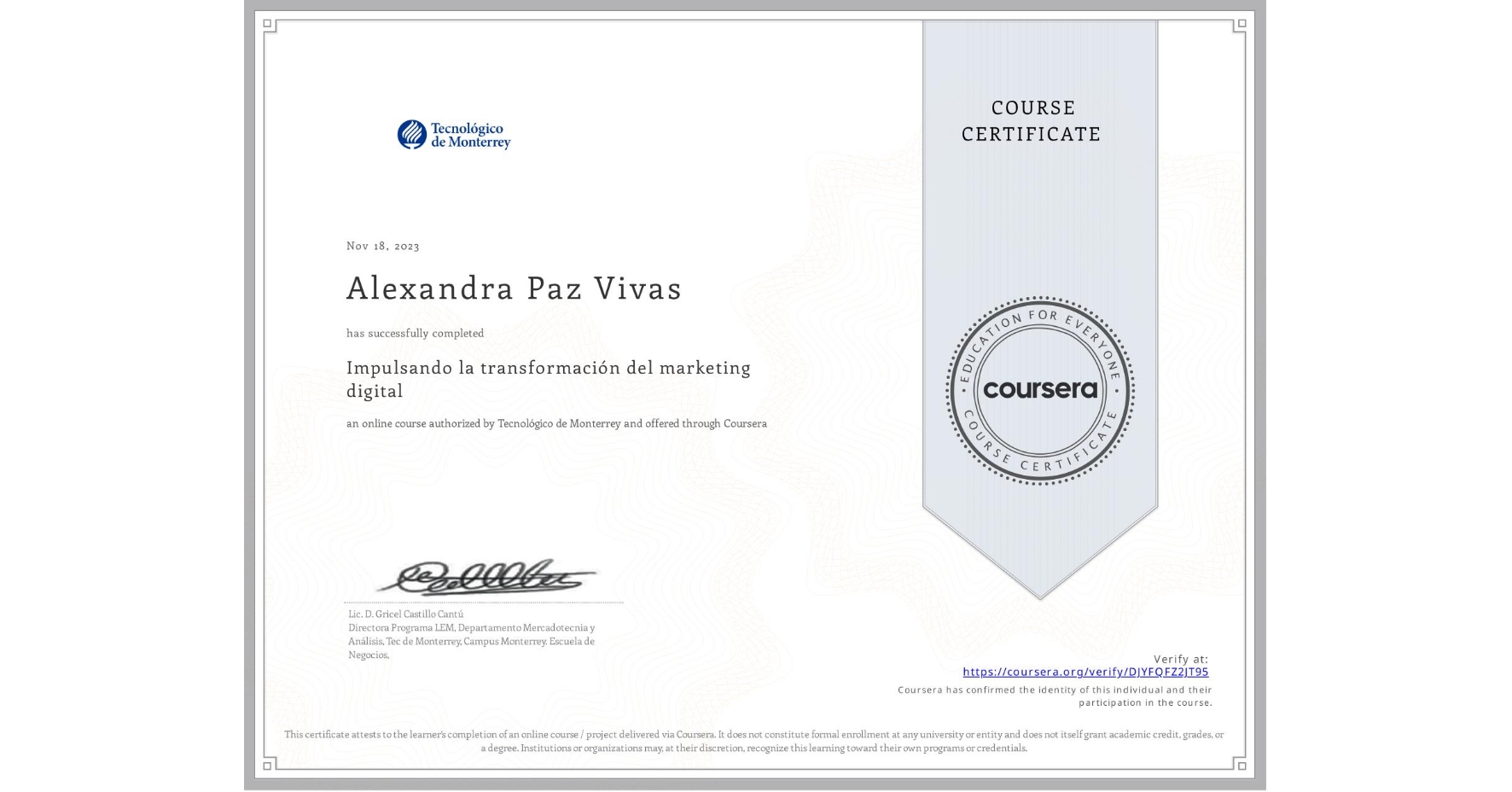 View certificate for Alexandra Paz Vivas, Impulsando la transformación del marketing digital, an online non-credit course authorized by Tecnológico de Monterrey and offered through Coursera