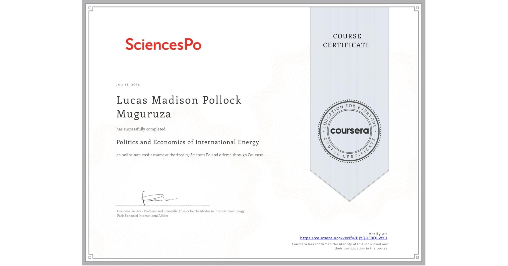 View certificate for Lucas Madison Pollock Muguruza, Politics and Economics of International Energy, an online non-credit course authorized by Sciences Po and offered through Coursera