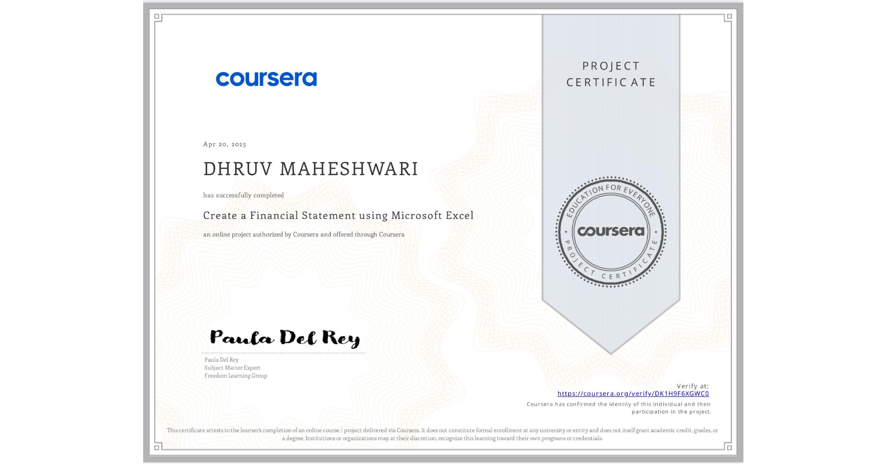 View certificate for DHRUV MAHESHWARI, Create a Financial Statement using Microsoft Excel, an online non-credit course authorized by Coursera and offered through Coursera