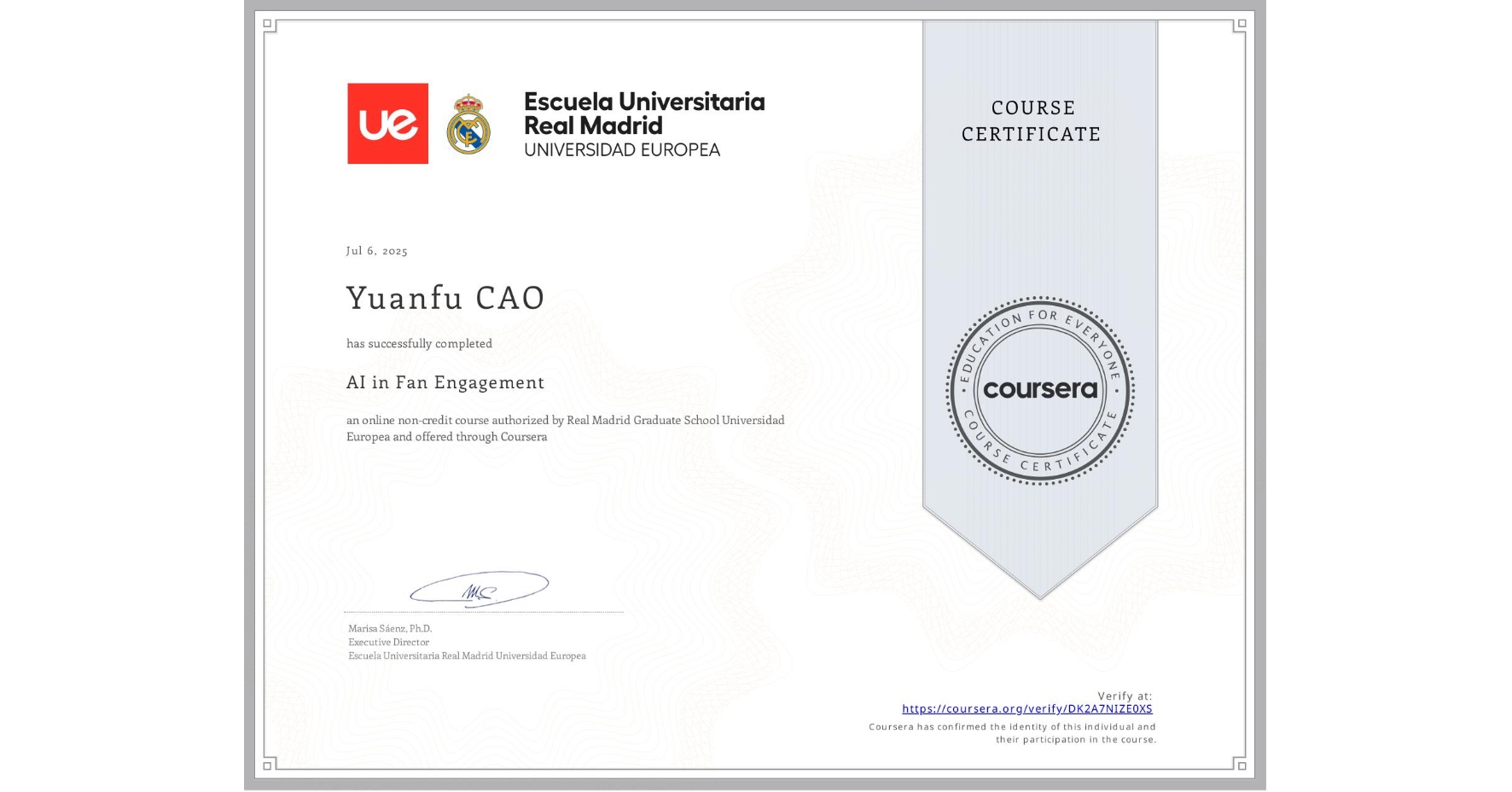View certificate for Yuanfu CAO, AI in Fan Engagement, an online non-credit course authorized by Real Madrid Graduate School Universidad Europea and offered through Coursera