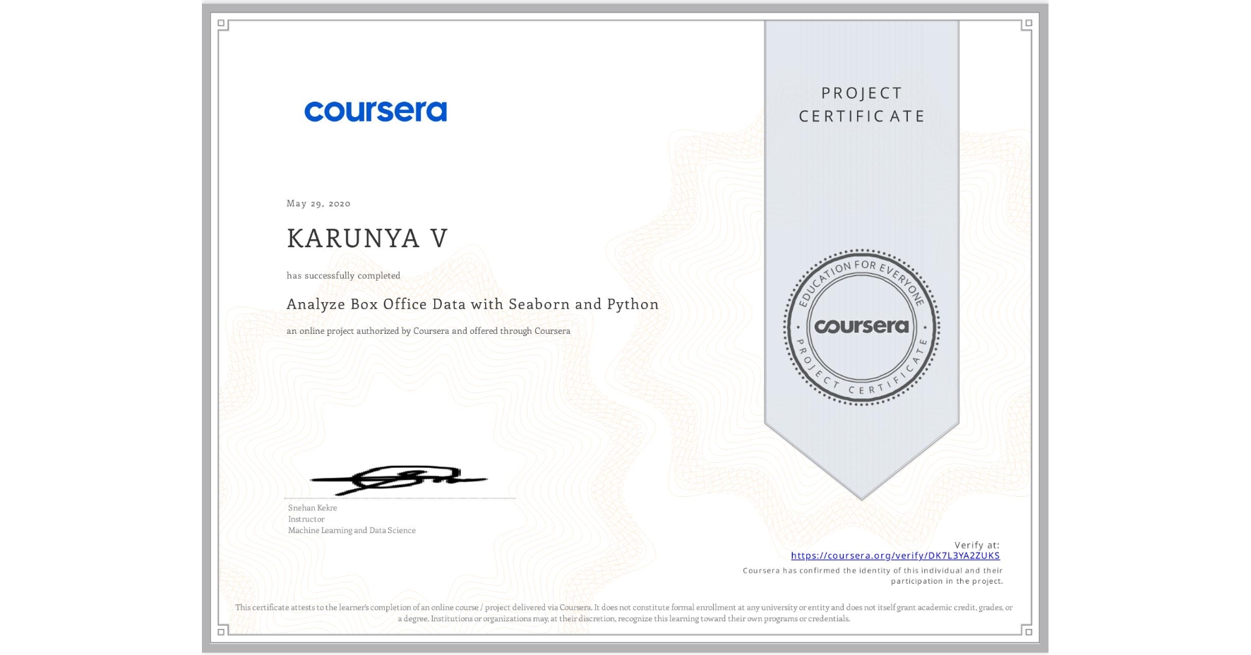 View certificate for KARUNYA V, Analyze Box Office Data with Seaborn and Python, an online non-credit course authorized by Coursera and offered through Coursera