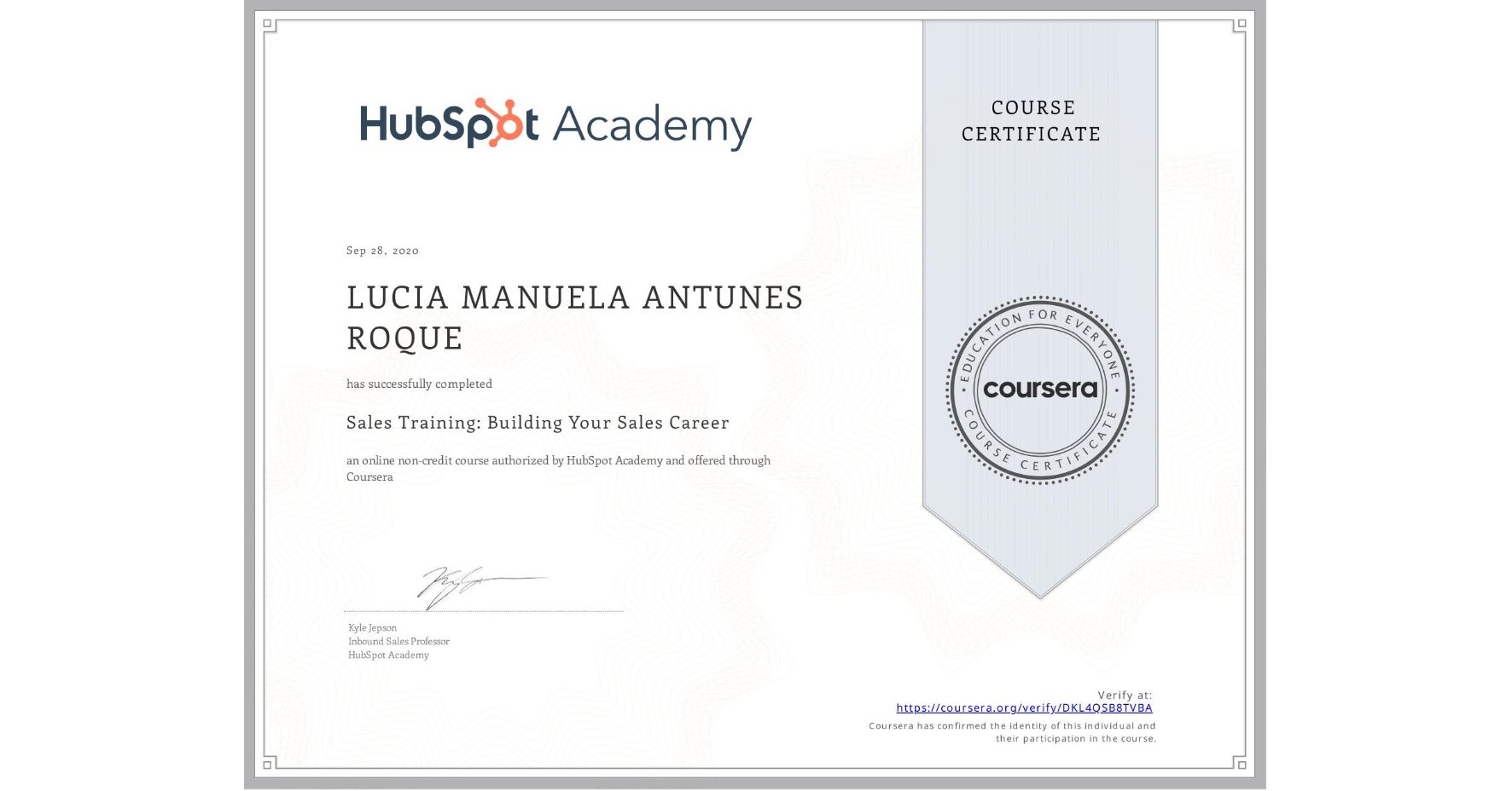 View certificate for LUCIA MANUELA  ANTUNES ROQUE, Sales Training: Building Your Sales Career, an online non-credit course authorized by HubSpot Academy and offered through Coursera