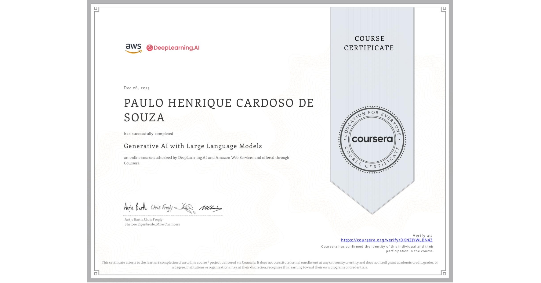 View certificate for PAULO HENRIQUE CARDOSO DE SOUZA, Generative AI with Large Language Models, an online non-credit course authorized by DeepLearning.AI & Amazon Web Services and offered through Coursera