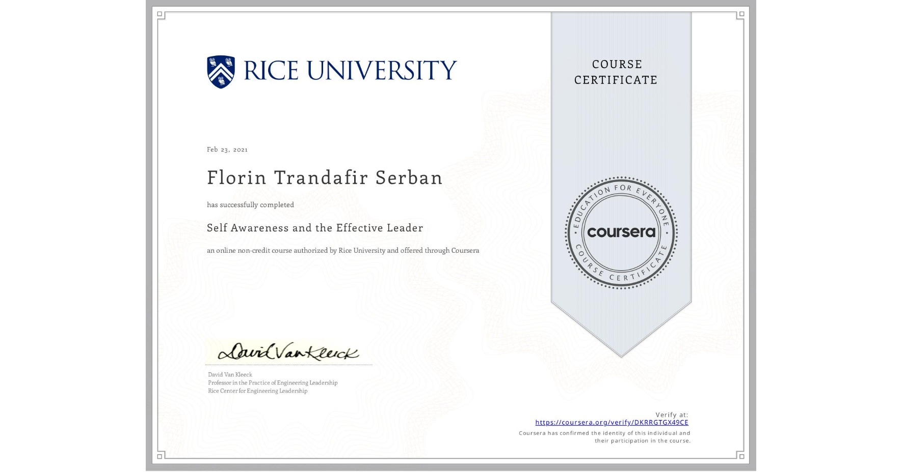 View certificate for Florin Trandafir Serban, Self Awareness and the Effective Leader, an online non-credit course authorized by Rice University and offered through Coursera