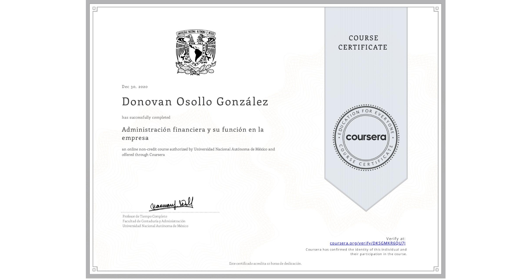 View certificate for Donovan Osollo González, Administración financiera y su función en la empresa , an online non-credit course authorized by Universidad Nacional Autónoma de México and offered through Coursera