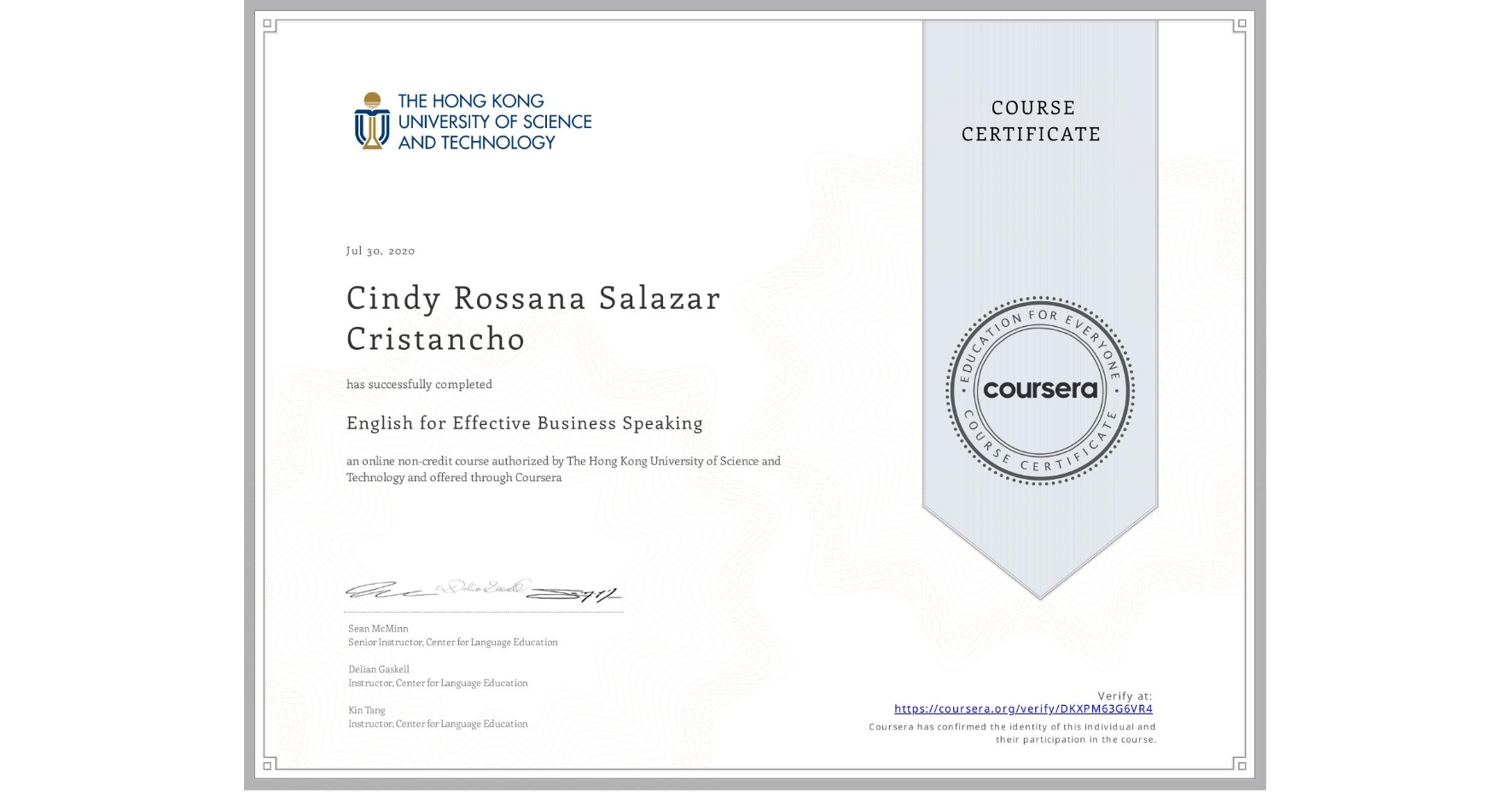 View certificate for Cindy Rossana Salazar Cristancho, English for Effective Business Speaking, an online non-credit course authorized by The Hong Kong University of Science and Technology and offered through Coursera