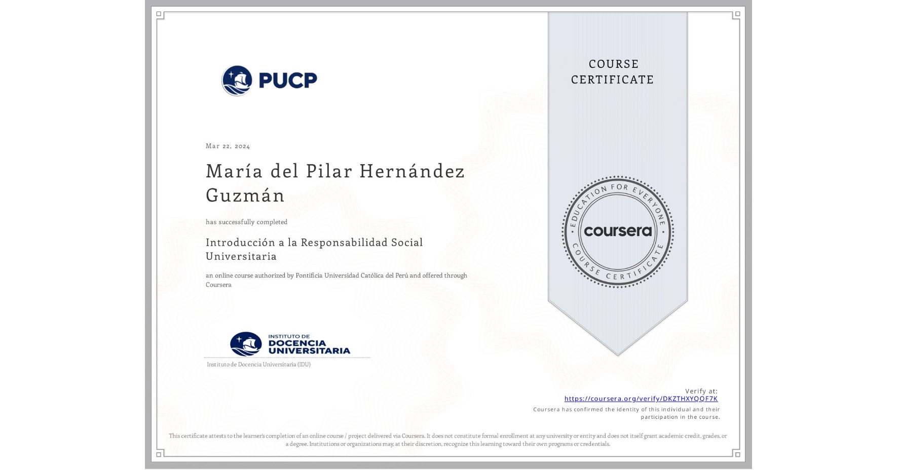 View certificate for María del Pilar Hernández Guzmán, Introducción a la Responsabilidad Social Universitaria, an online non-credit course authorized by Pontificia Universidad Católica del Perú and offered through Coursera