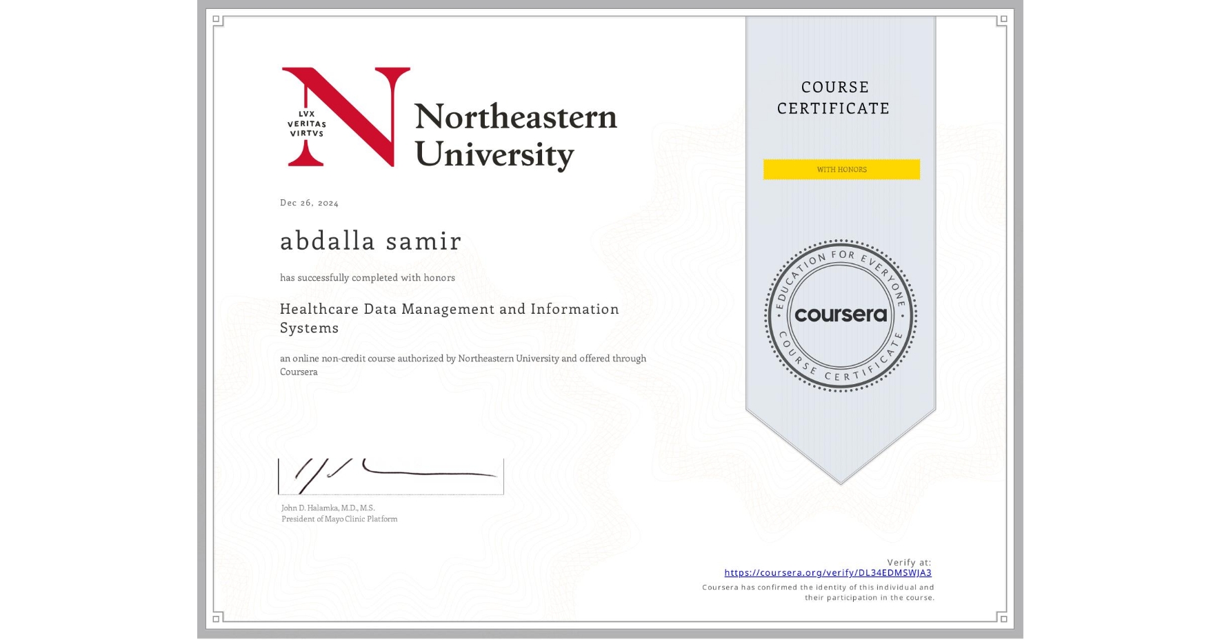 View certificate for abdalla samir, Healthcare Data Management and Information Systems, an online non-credit course authorized by Northeastern University  and offered through Coursera