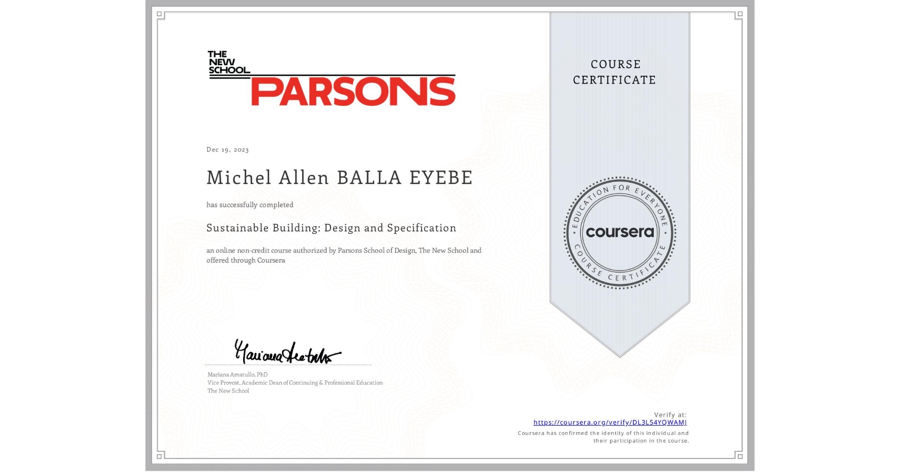 View certificate for Michel Allen BALLA EYEBE, Sustainable Building: Design and Specification, an online non-credit course authorized by Parsons School of Design, The New School and offered through Coursera