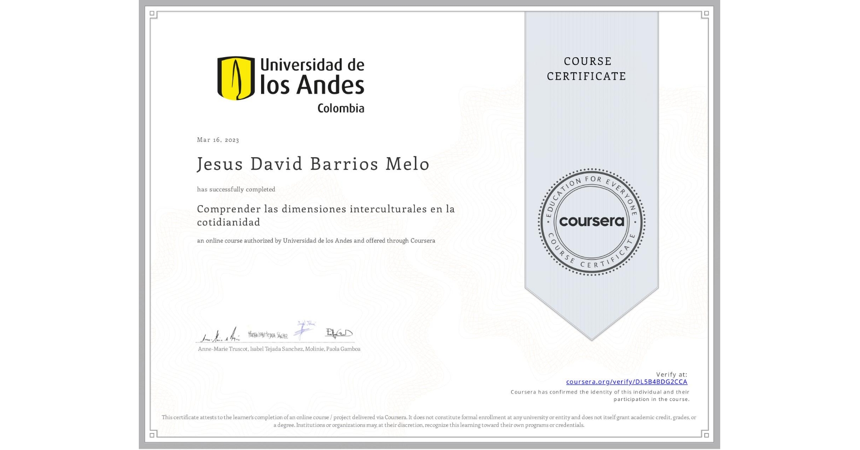 View certificate for Jesus David Barrios Melo, Comprender las dimensiones interculturales en la cotidianidad, an online non-credit course authorized by Universidad de los Andes and offered through Coursera