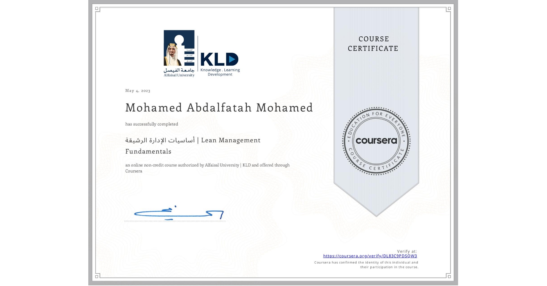 View certificate for Mohamed Abdalfatah  Mohamed, أساسيات الإدارة الرشيقة | Lean Management Fundamentals, an online non-credit course authorized by Alfaisal University | KLD and offered through Coursera