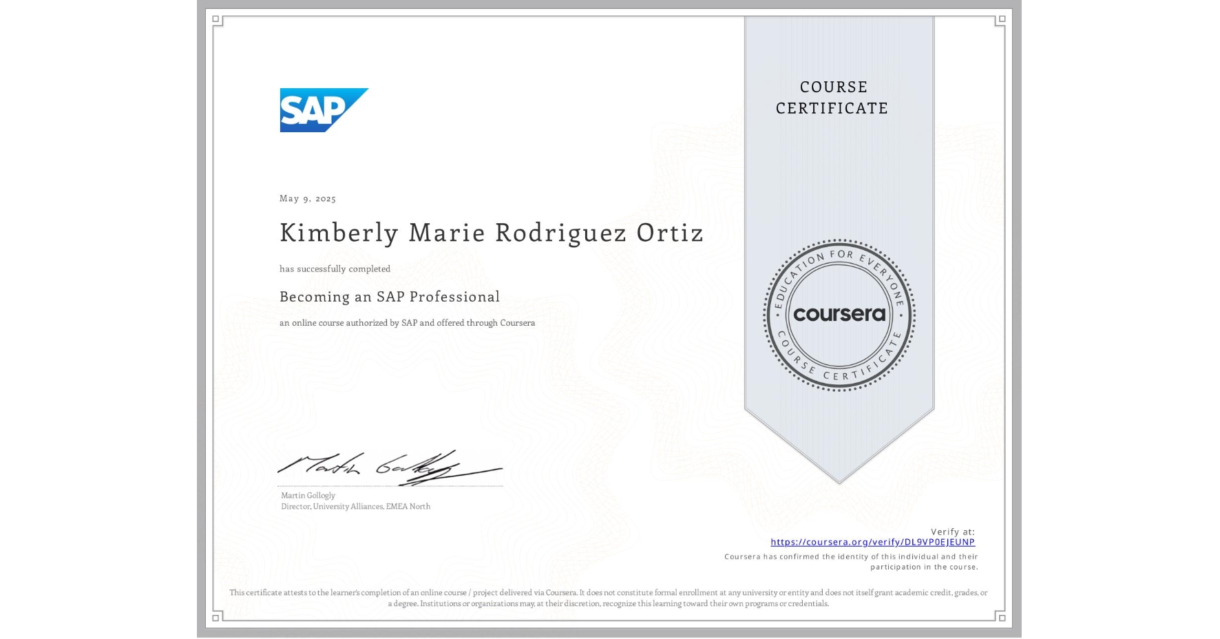 View certificate for Kimberly Marie Rodriguez Ortiz, Becoming an SAP Professional, an online non-credit course authorized by SAP and offered through Coursera