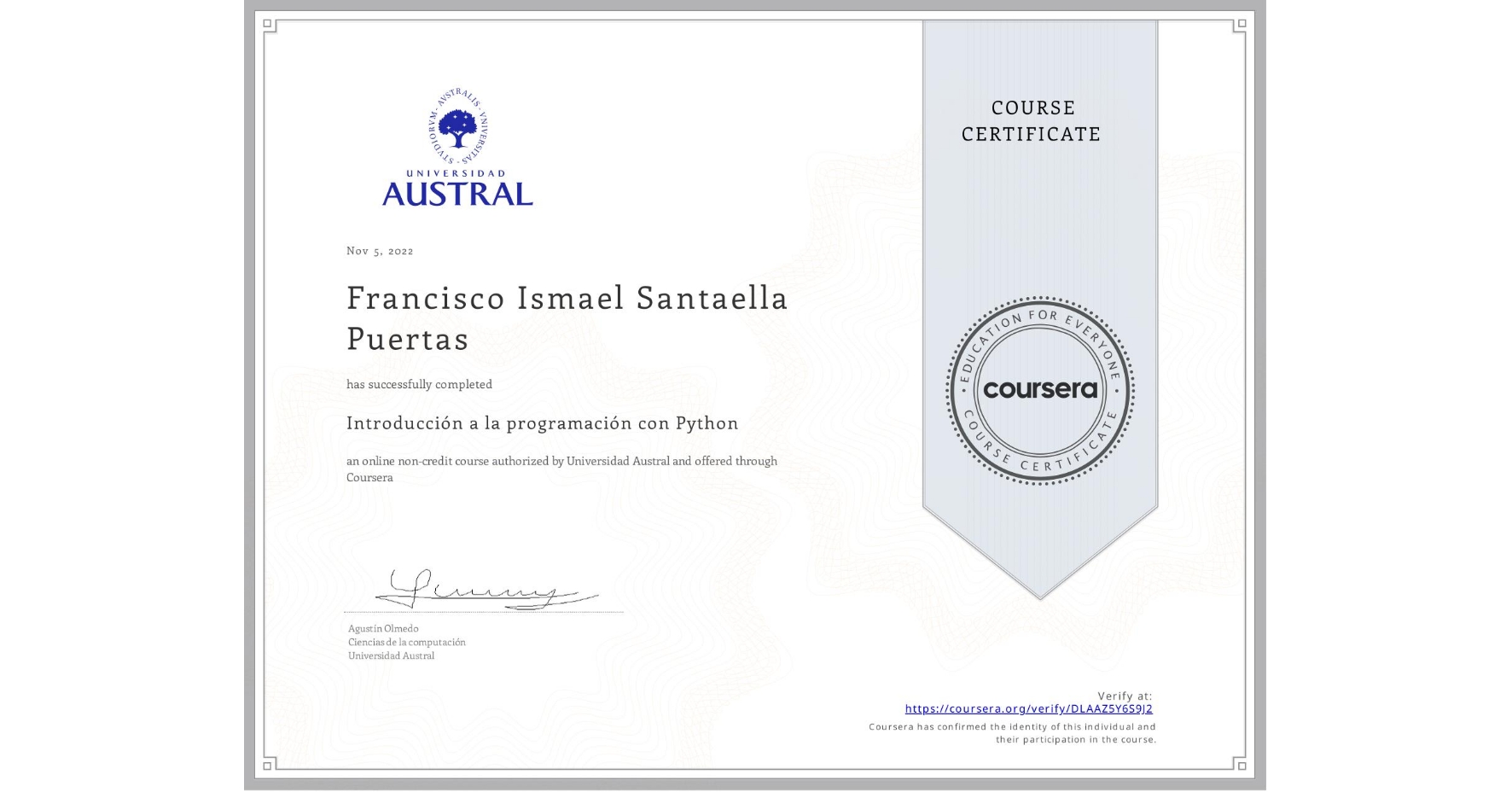 View certificate for Francisco Ismael  Santaella Puertas, Introducción a la programación con Python, an online non-credit course authorized by Universidad Austral and offered through Coursera