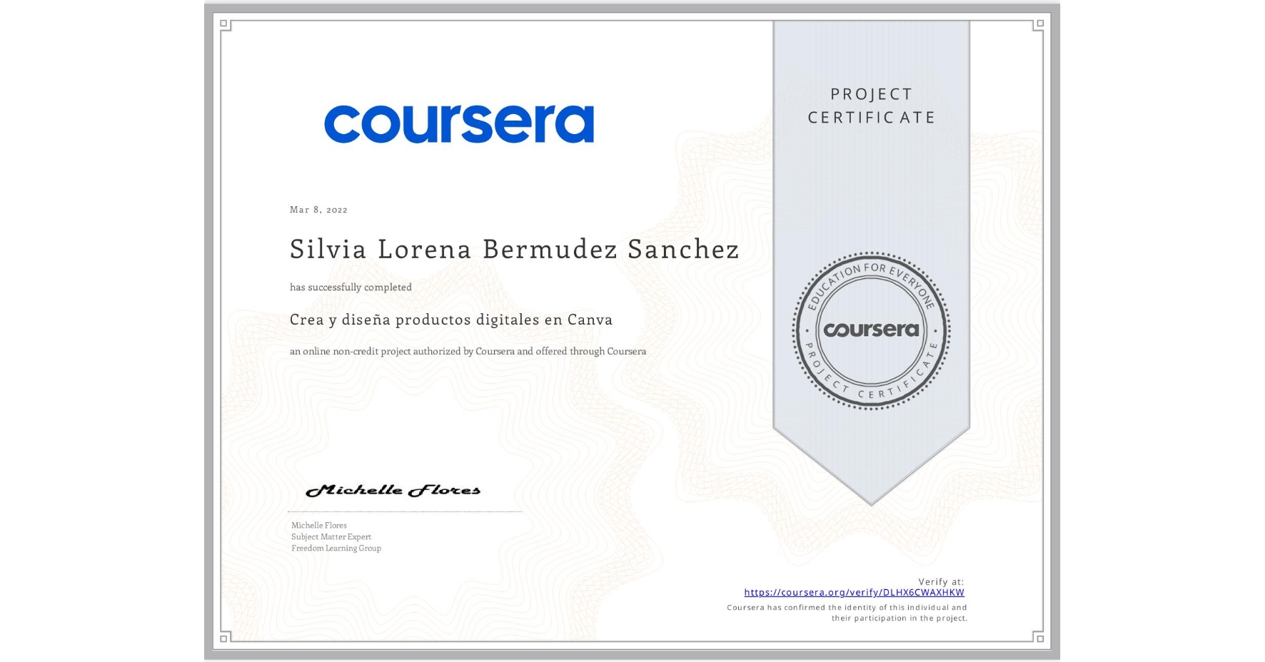 View certificate for Silvia Lorena Bermudez Sanchez, Crea y diseña productos digitales en Canva, an online non-credit course authorized by Coursera and offered through Coursera