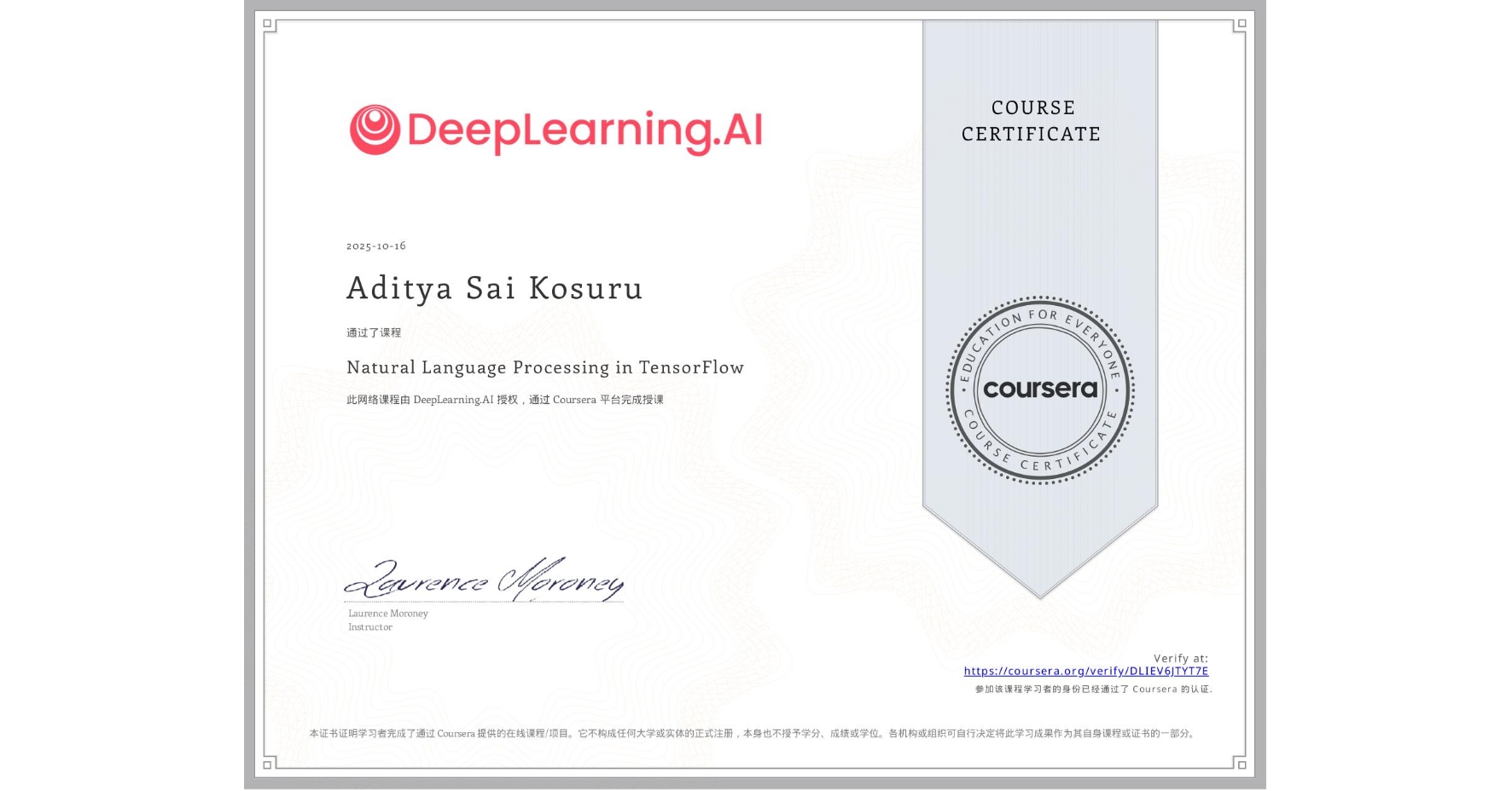View certificate for Aditya Sai Kosuru, Natural Language Processing in TensorFlow, an online non-credit course authorized by DeepLearning.AI and offered through Coursera