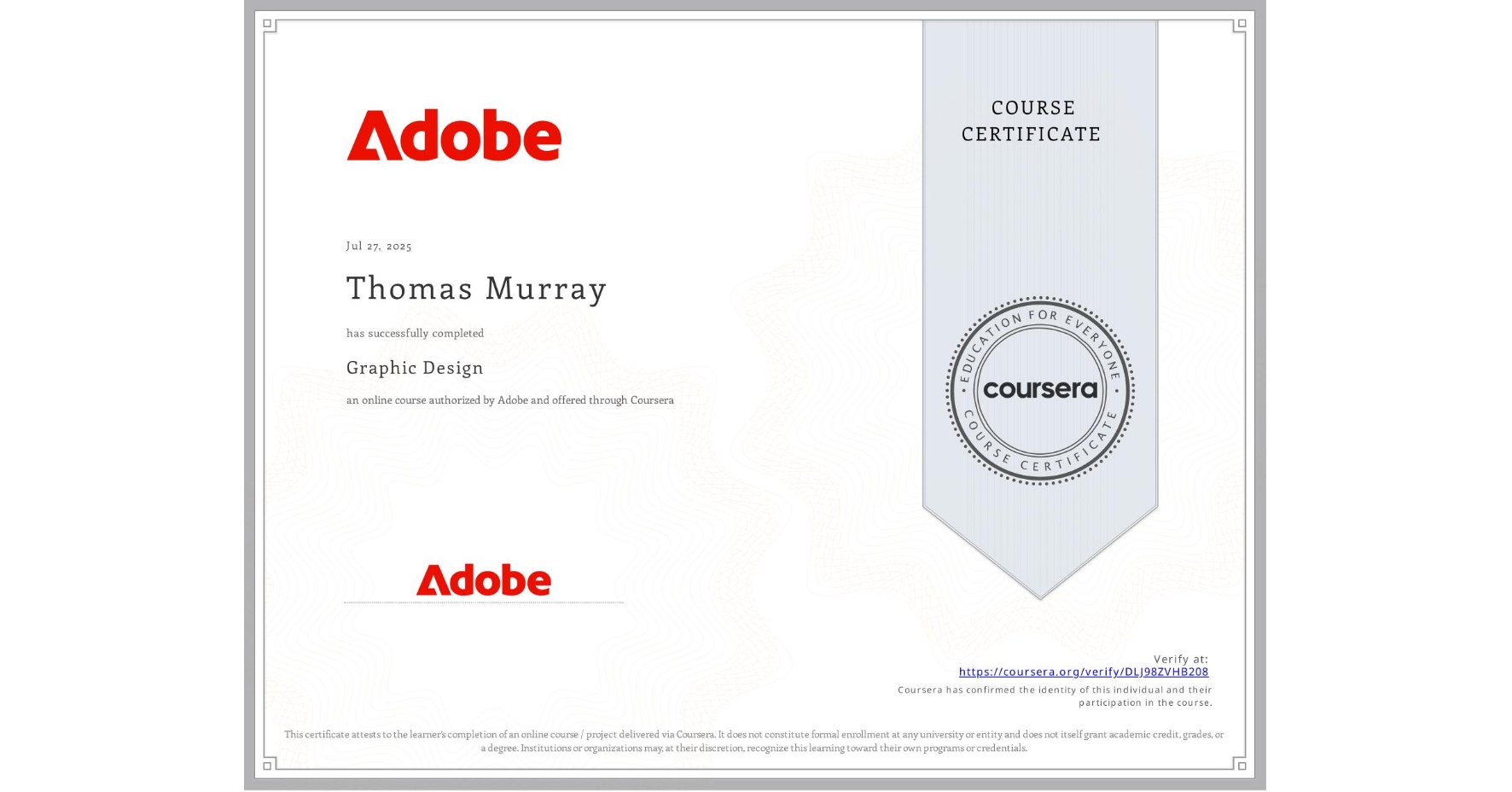 View certificate for Thomas Murray, Graphic Design, an online non-credit course authorized by Adobe and offered through Coursera