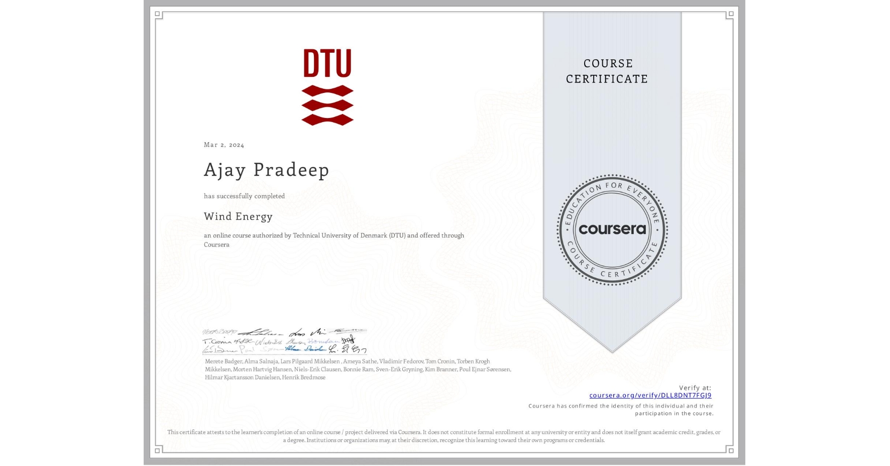 View certificate for Ajay Pradeep, Wind Energy, an online non-credit course authorized by Technical University of Denmark (DTU) and offered through Coursera