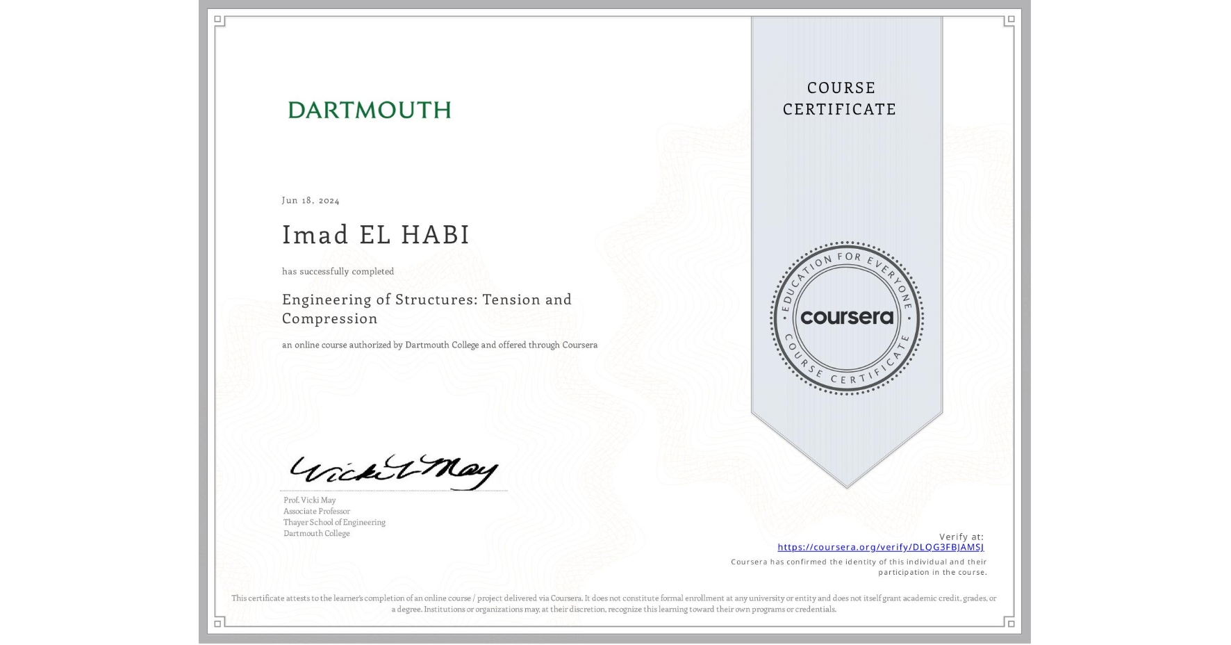 View certificate for Imad EL HABI , Engineering of Structures: Tension and Compression, an online non-credit course authorized by Dartmouth College and offered through Coursera