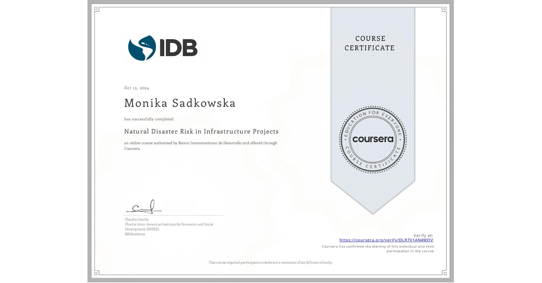 View certificate for Monika Sadkowska, Natural Disaster Risk in Infrastructure Projects, an online non-credit course authorized by Banco Interamericano de Desarrollo and offered through Coursera