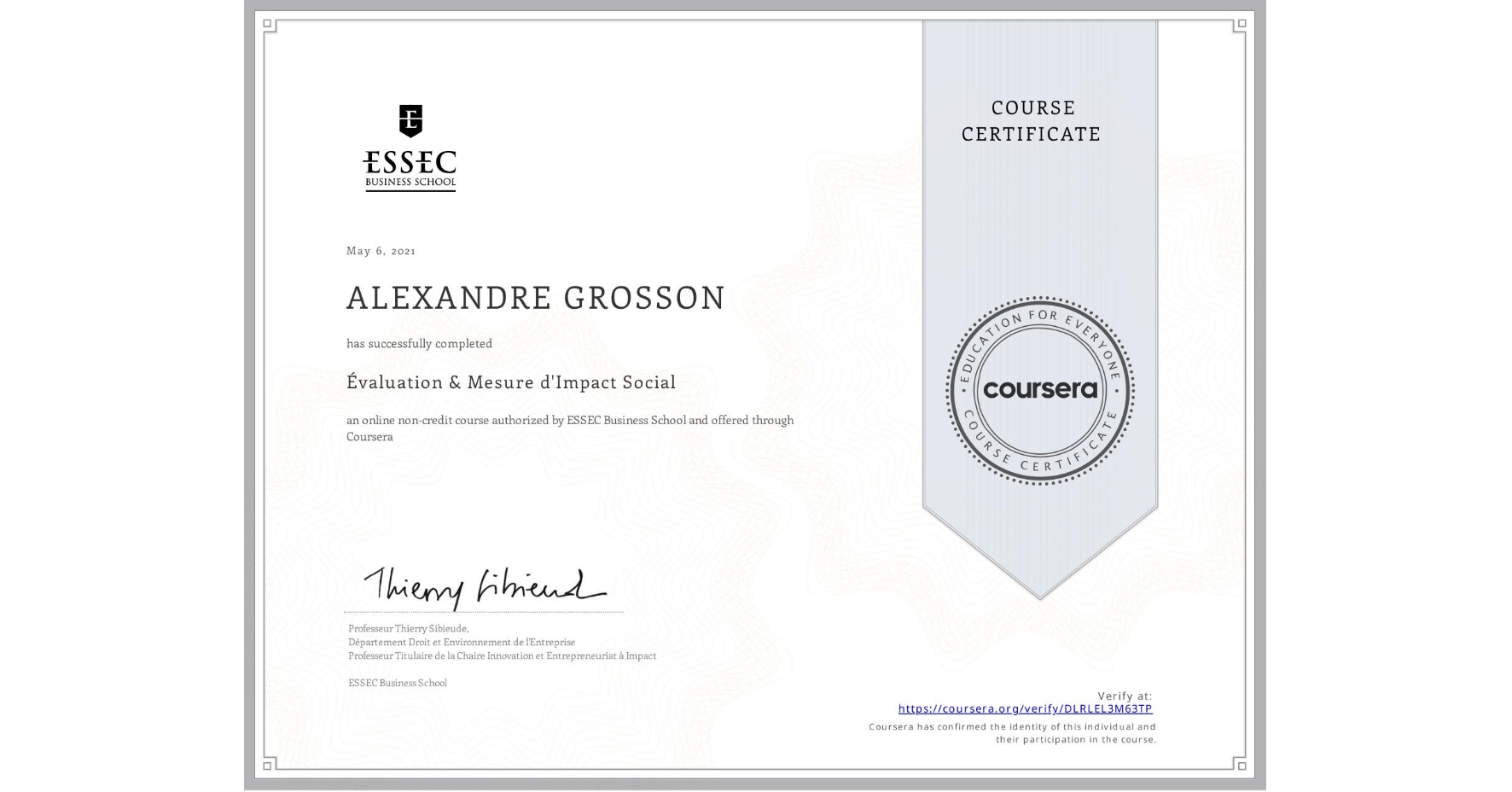 View certificate for ALEXANDRE GROSSON, Évaluation & Mesure d'Impact Social, an online non-credit course authorized by ESSEC Business School and offered through Coursera