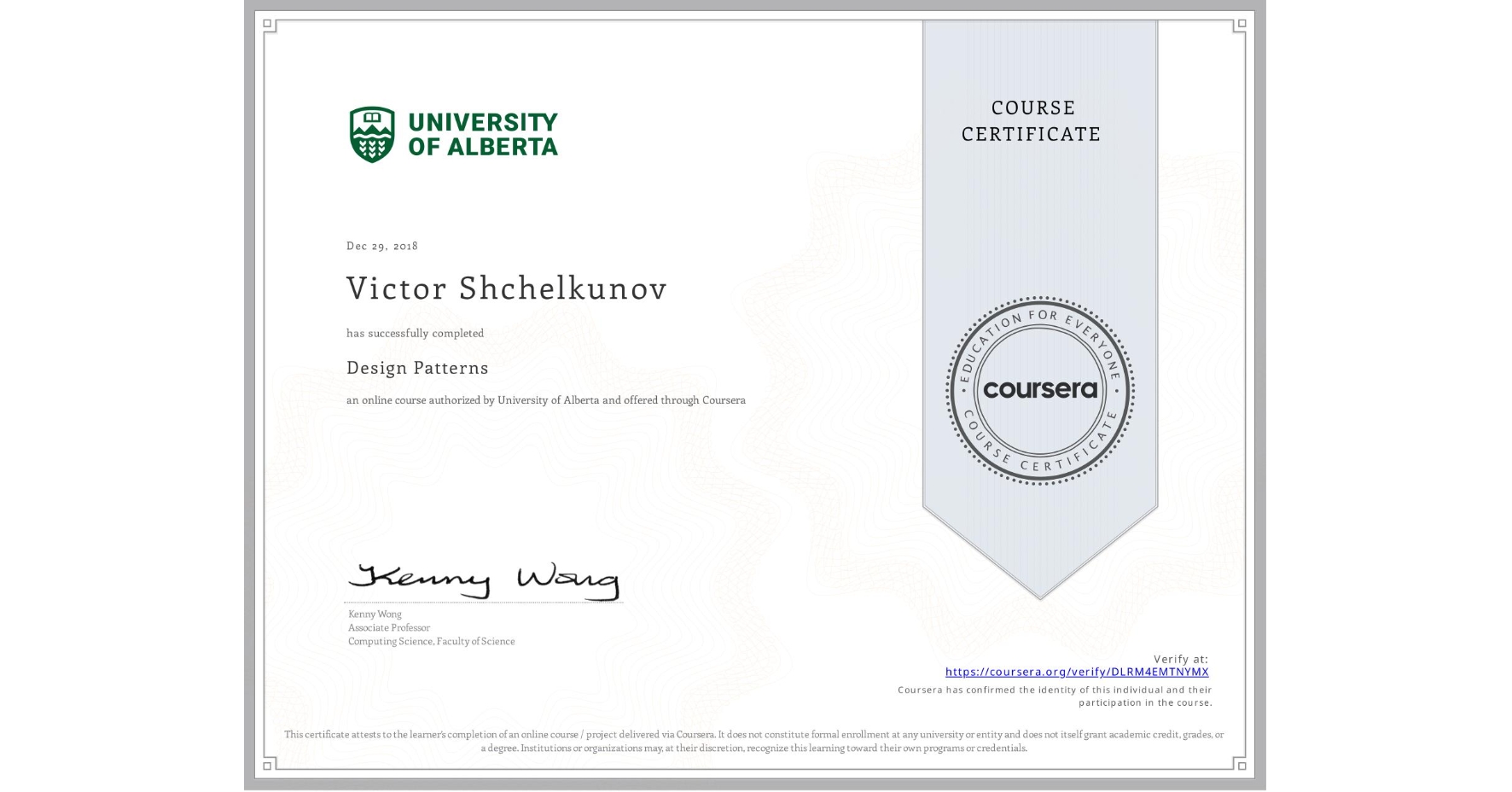 View certificate for Victor Shchelkunov, Design Patterns, an online non-credit course authorized by University of Alberta and offered through Coursera