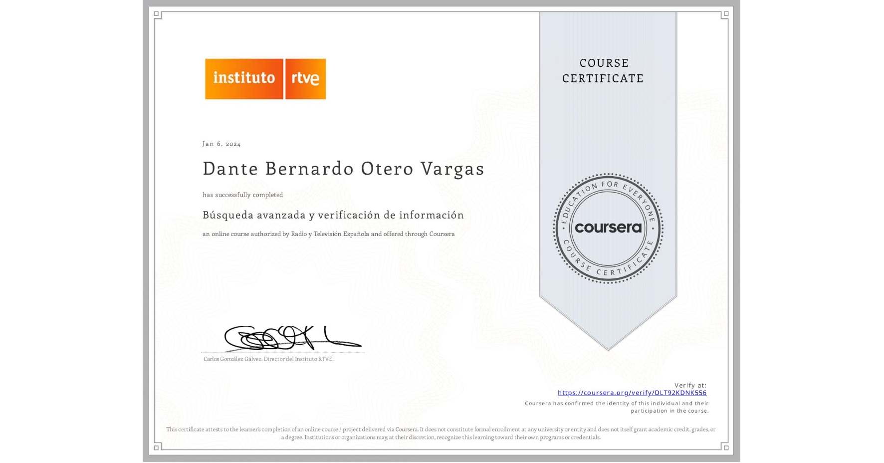 View certificate for Dante Bernardo Otero Vargas, Búsqueda avanzada y verificación de información, an online non-credit course authorized by Radio y Televisión Española and offered through Coursera