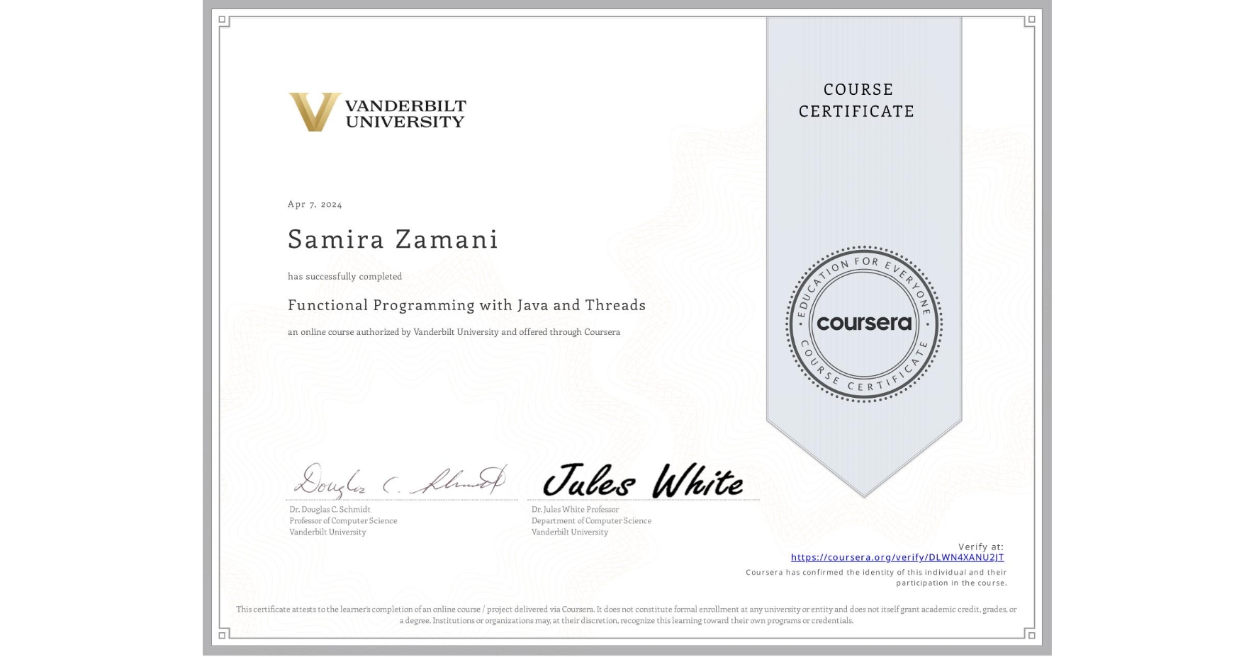 View certificate for Samira Zamani, Functional Programming with Java and Threads, an online non-credit course authorized by Vanderbilt University and offered through Coursera