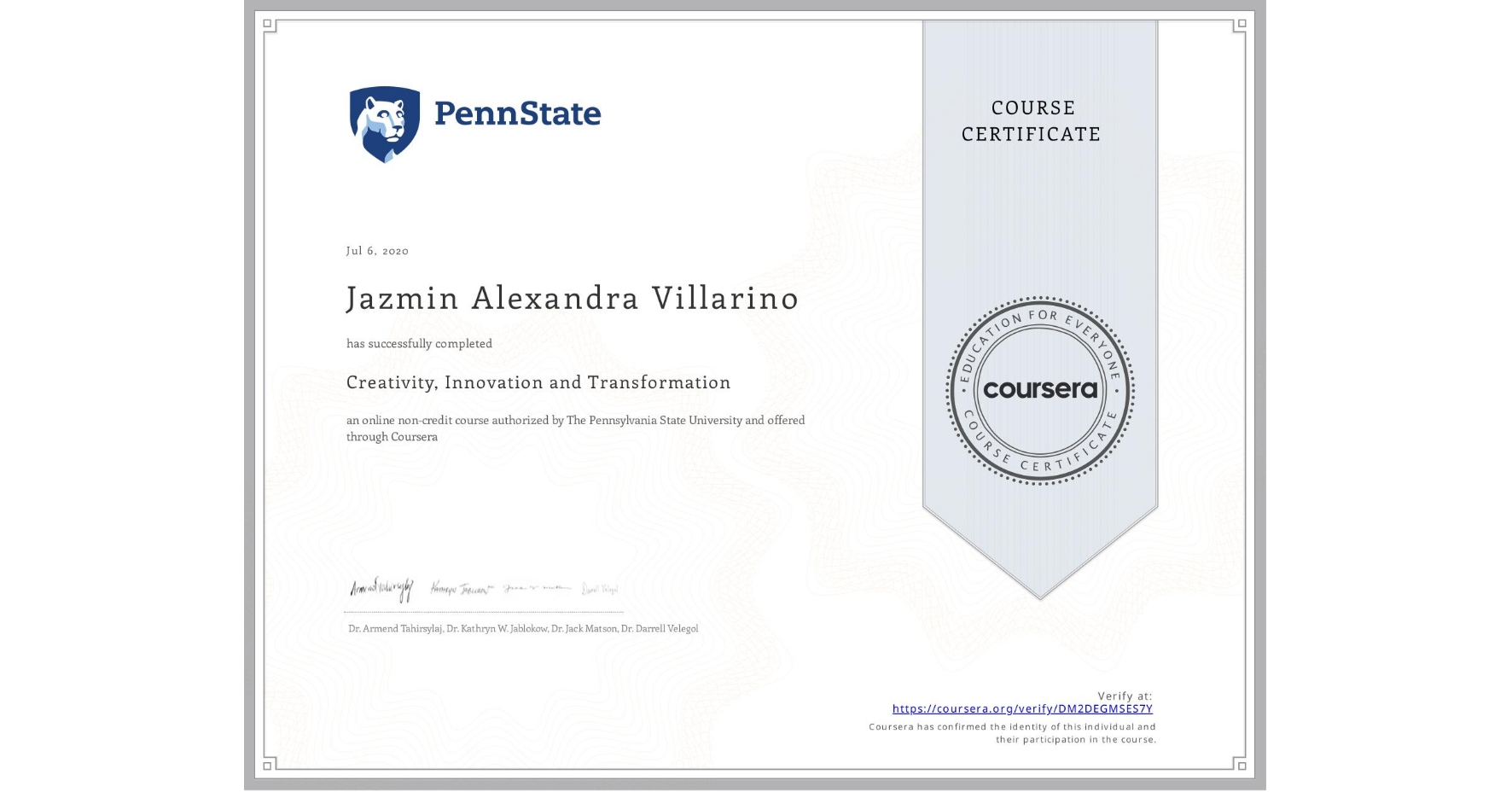 View certificate for Jazmin Alexandra Villarino, Creativity, Innovation and Transformation, an online non-credit course authorized by The Pennsylvania State University and offered through Coursera