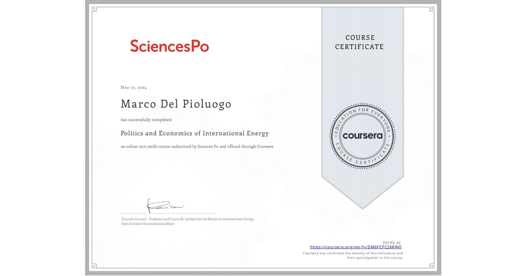 View certificate for Marco Del Pioluogo, Politics and Economics of International Energy, an online non-credit course authorized by Sciences Po and offered through Coursera