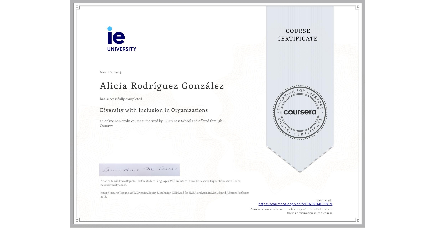View certificate for Alicia Rodríguez González, Diversity with Inclusion in Organizations, an online non-credit course authorized by IE Business School and offered through Coursera