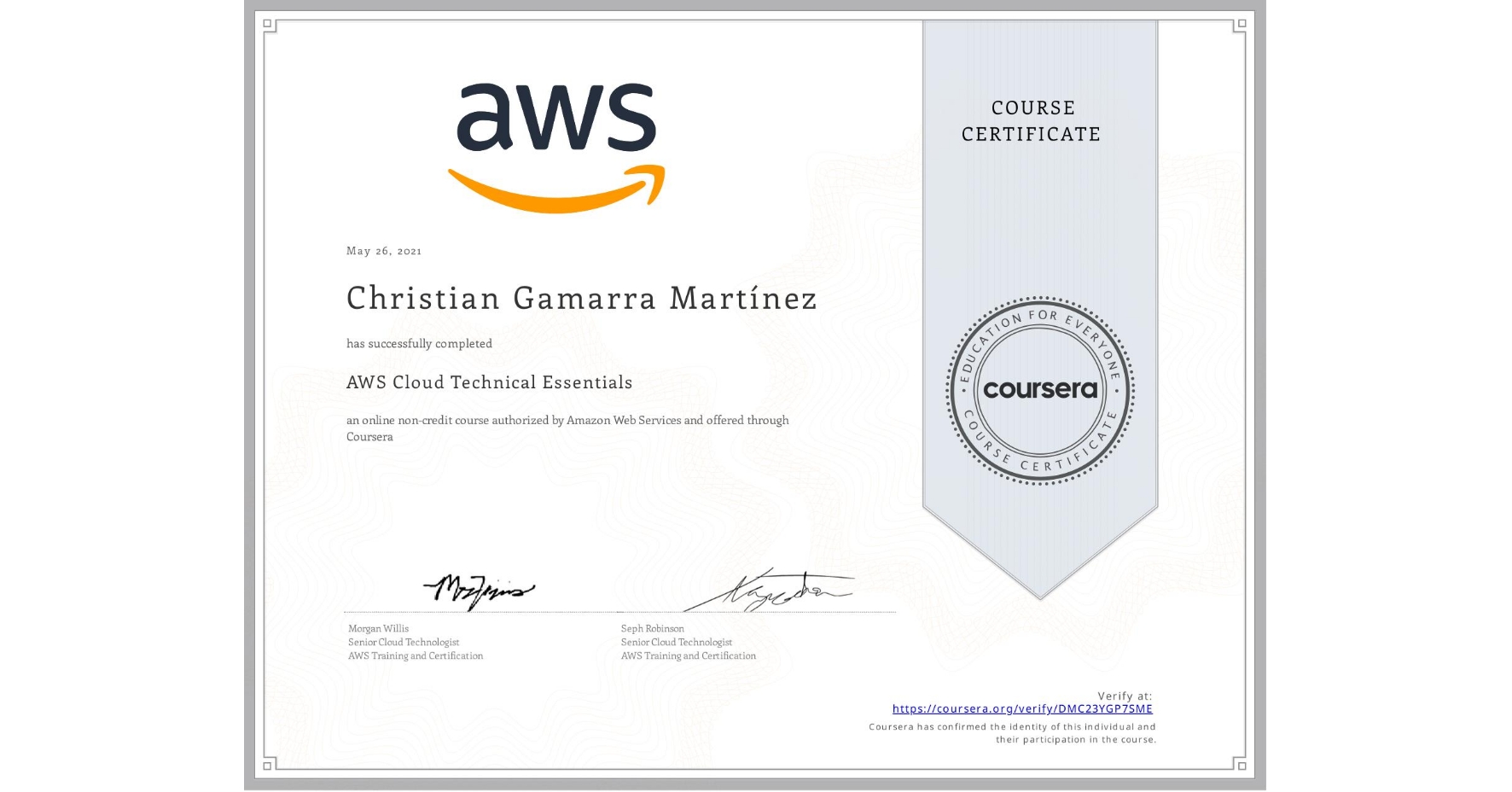 View certificate for Christian Gamarra Martínez, AWS Cloud Technical Essentials, an online non-credit course authorized by Amazon Web Services and offered through Coursera