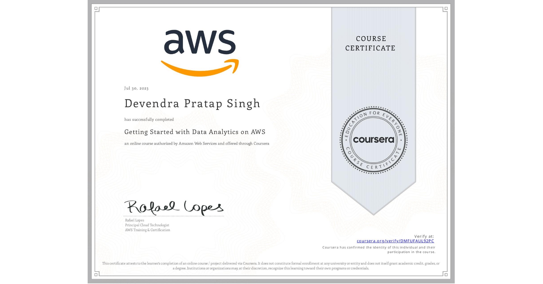 View certificate for Devendra Pratap Singh, Getting Started with Data Analytics on AWS, an online non-credit course authorized by Amazon Web Services and offered through Coursera