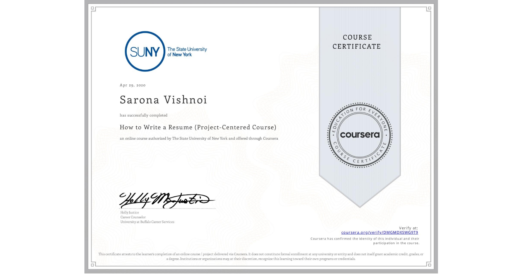 View certificate for Sarona Vishnoi, How to Write a Resume (Project-Centered Course), an online non-credit course authorized by The State University of New York and offered through Coursera
