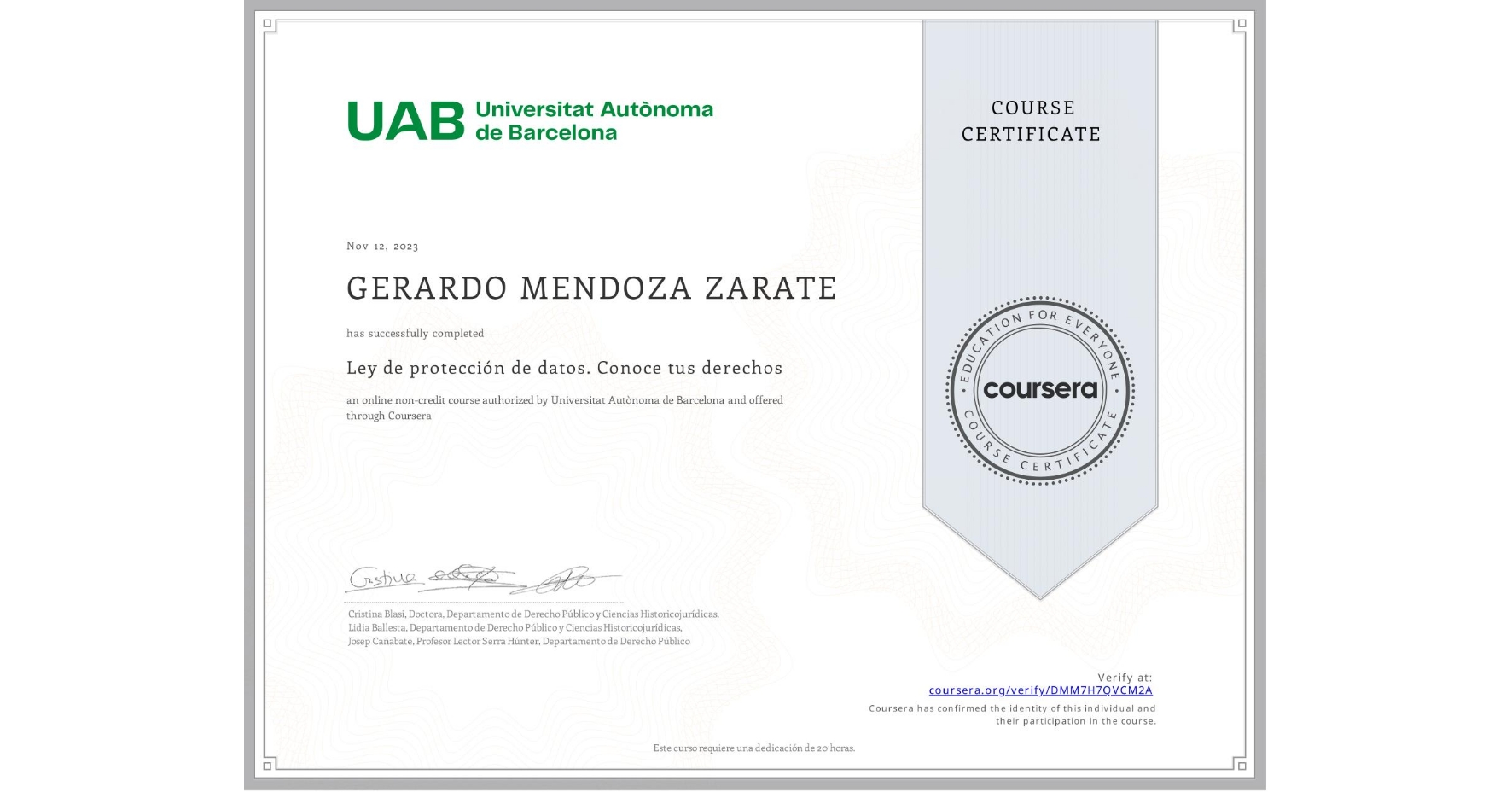 View certificate for GERARDO MENDOZA ZARATE, Ley de protección de datos. Conoce tus derechos, an online non-credit course authorized by Universitat Autònoma de Barcelona and offered through Coursera