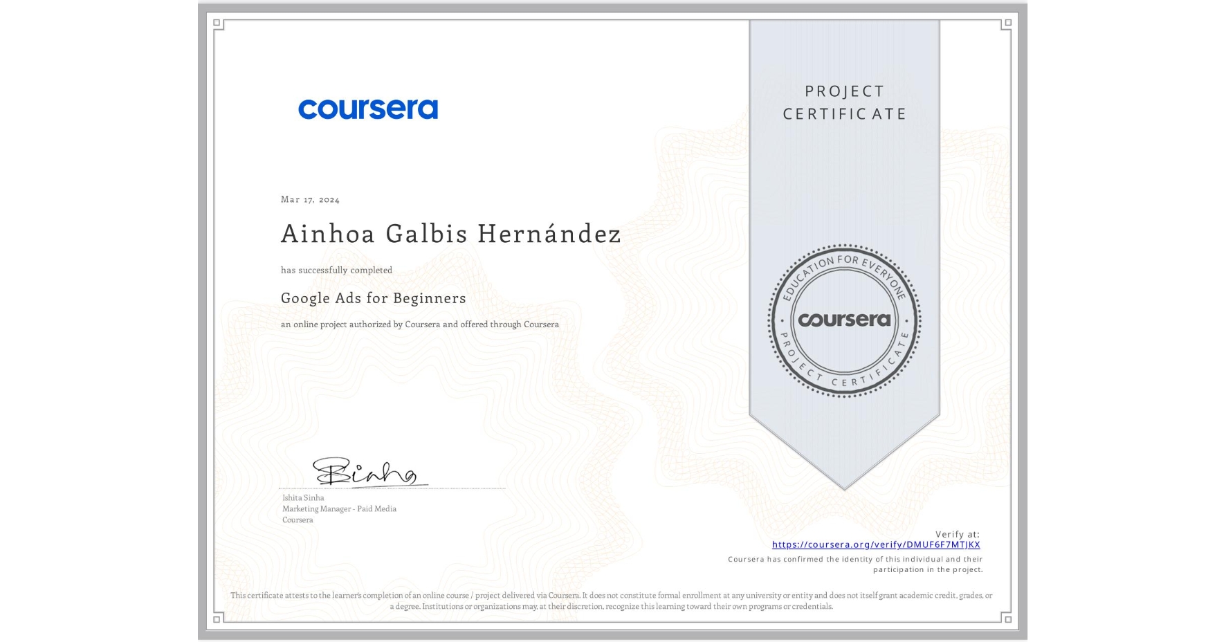 View certificate for Ainhoa Galbis Hernández, Google Ads for Beginners, an online non-credit course authorized by Coursera and offered through Coursera