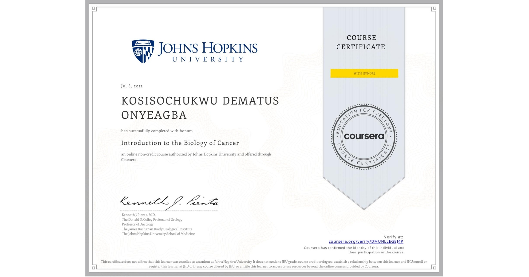 View certificate for KOSISOCHUKWU DEMATUS ONYEAGBA, Introduction to the Biology of Cancer, an online non-credit course authorized by Johns Hopkins University and offered through Coursera