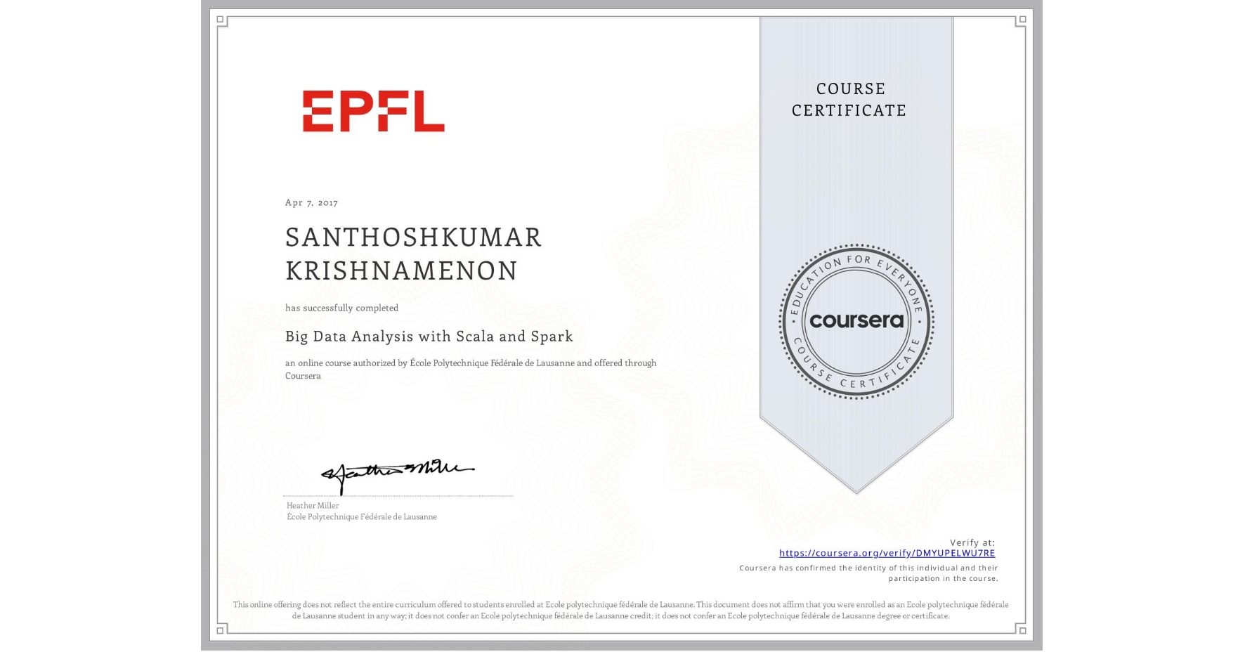 View certificate for SANTHOSHKUMAR KRISHNAMENON, Big Data Analysis with Scala and Spark, an online non-credit course authorized by École Polytechnique Fédérale de Lausanne and offered through Coursera