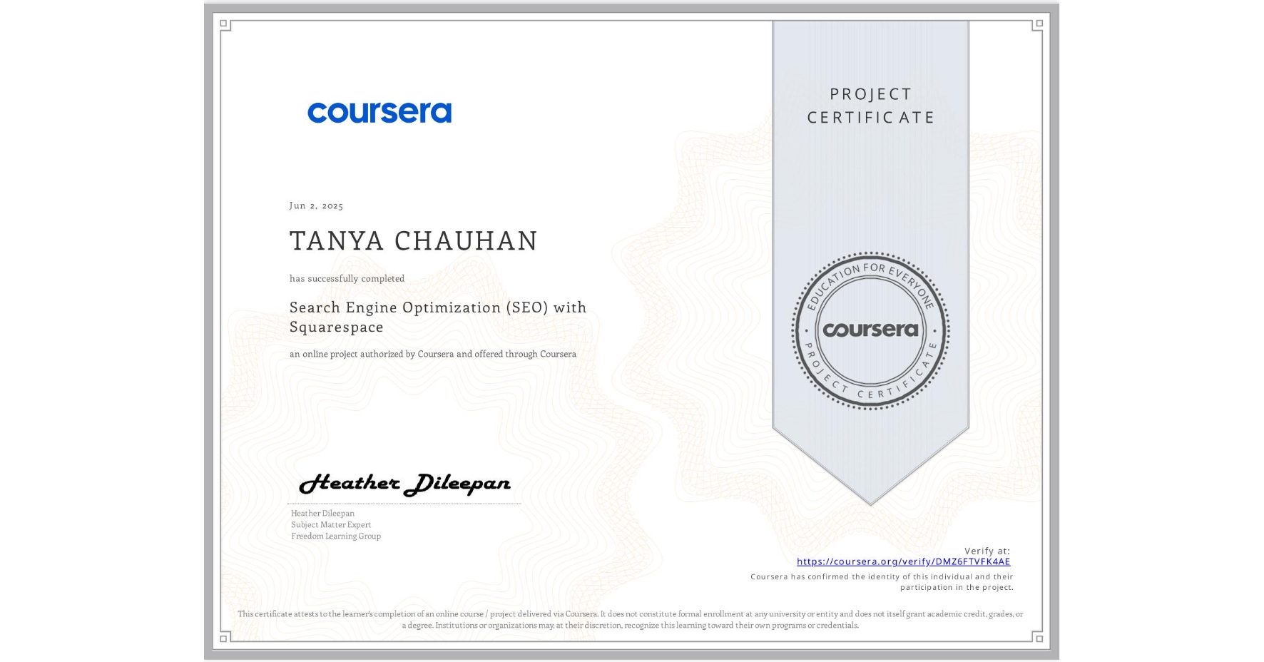 View certificate for TANYA CHAUHAN, Search Engine Optimization (SEO) with Squarespace , an online non-credit course authorized by Coursera and offered through Coursera