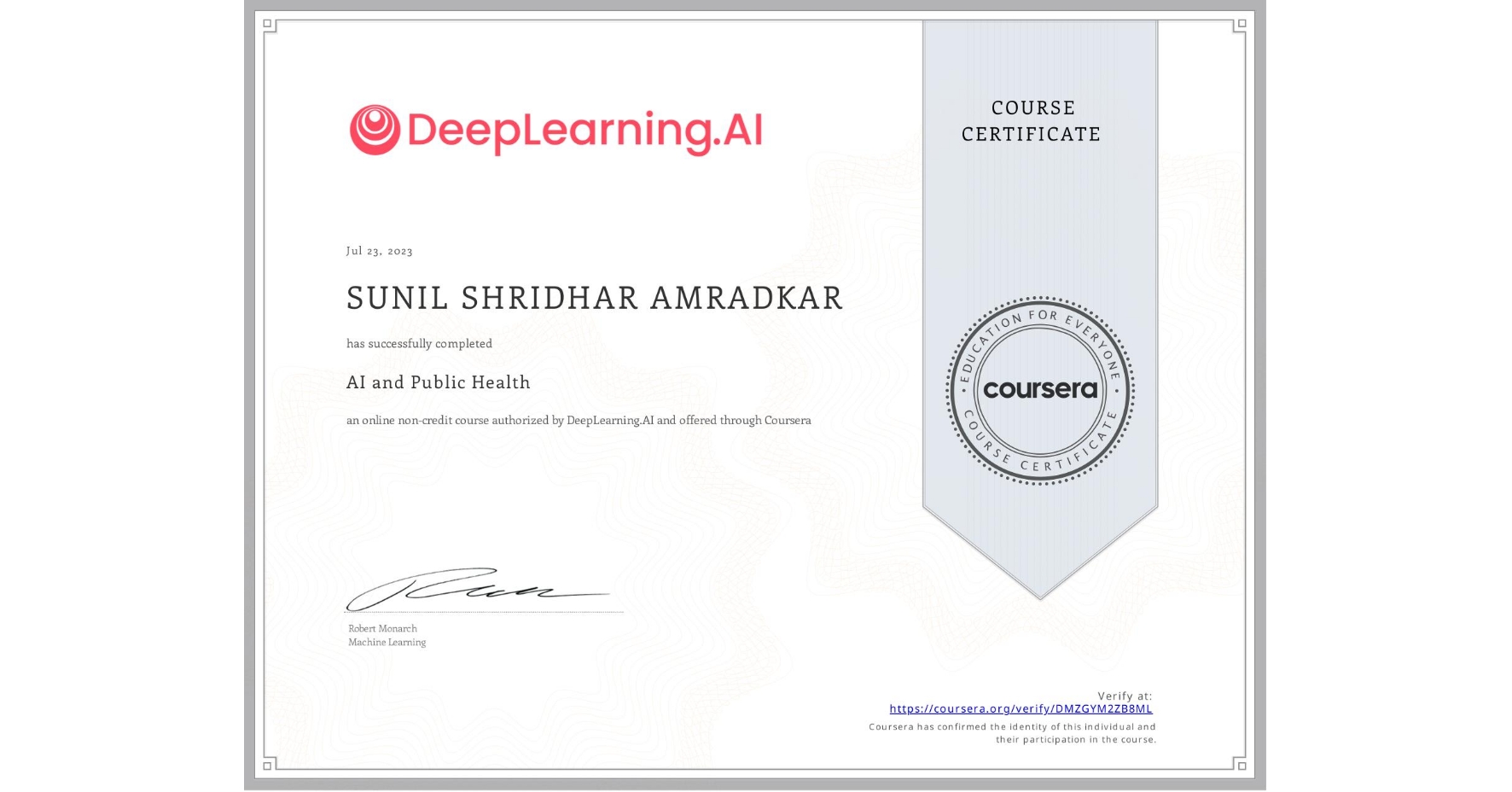 View certificate for SUNIL SHRIDHAR  AMRADKAR, AI and Public Health, an online non-credit course authorized by DeepLearning.AI and offered through Coursera