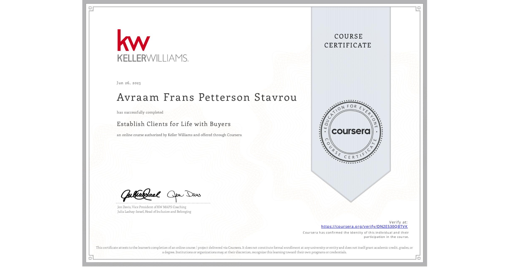 View certificate for Avraam Frans Petterson Stavrou, Establish Clients for Life with Buyers, an online non-credit course authorized by Keller Williams and offered through Coursera