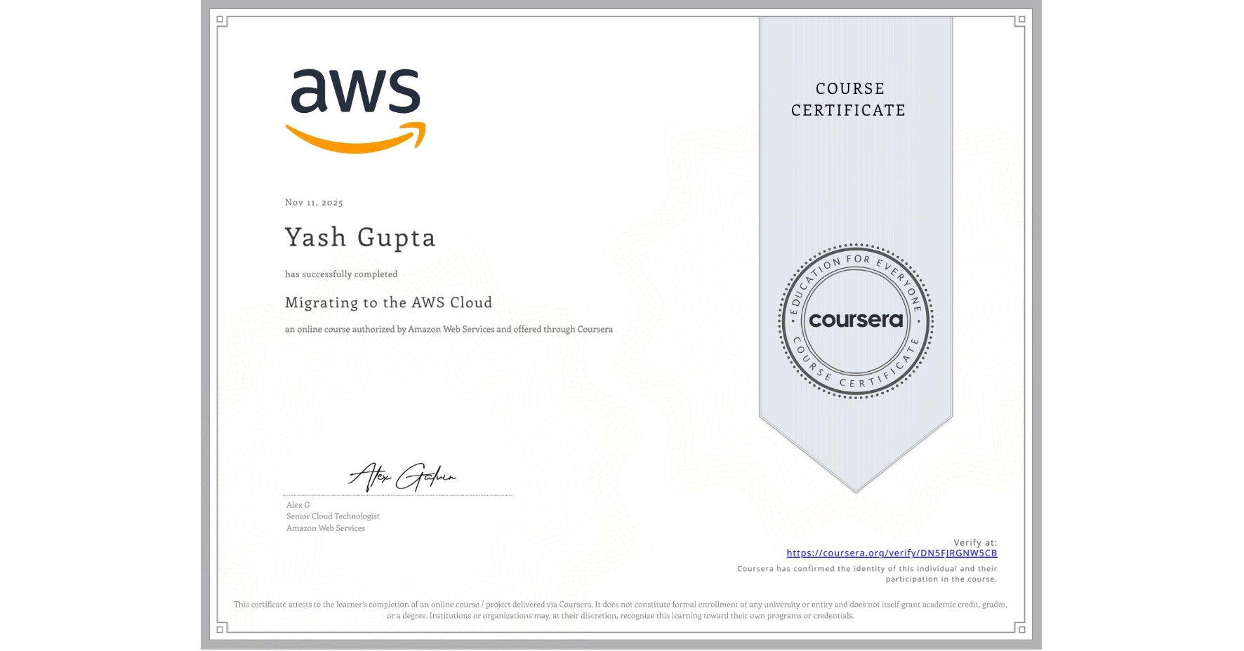 View certificate for Yash Gupta, Migrating to the AWS Cloud, an online non-credit course authorized by Amazon Web Services and offered through Coursera