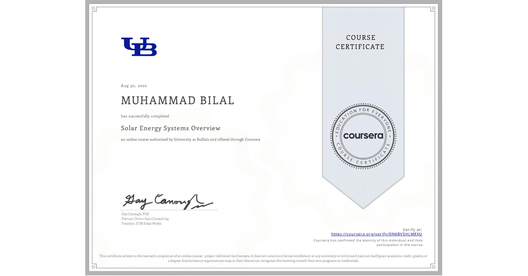 View certificate for MUHAMMAD BILAL, Solar Energy Systems Overview, an online non-credit course authorized by University at Buffalo and offered through Coursera
