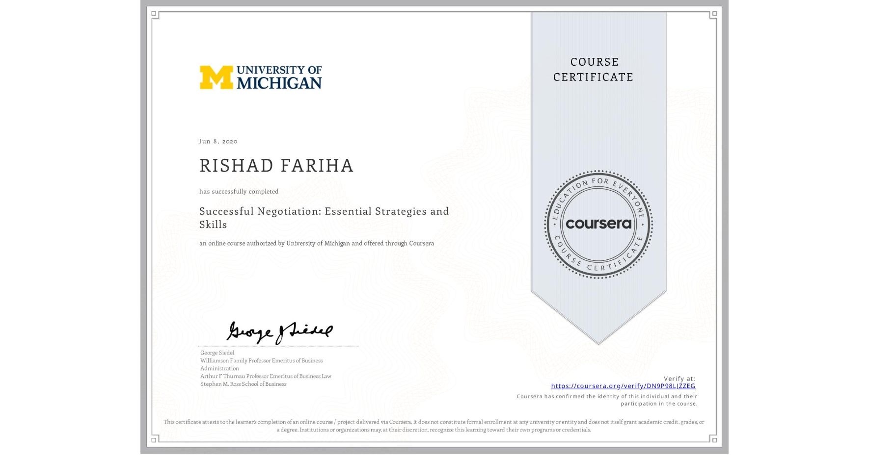 View certificate for RISHAD FARIHA, Successful Negotiation: Essential Strategies and Skills, an online non-credit course authorized by University of Michigan and offered through Coursera