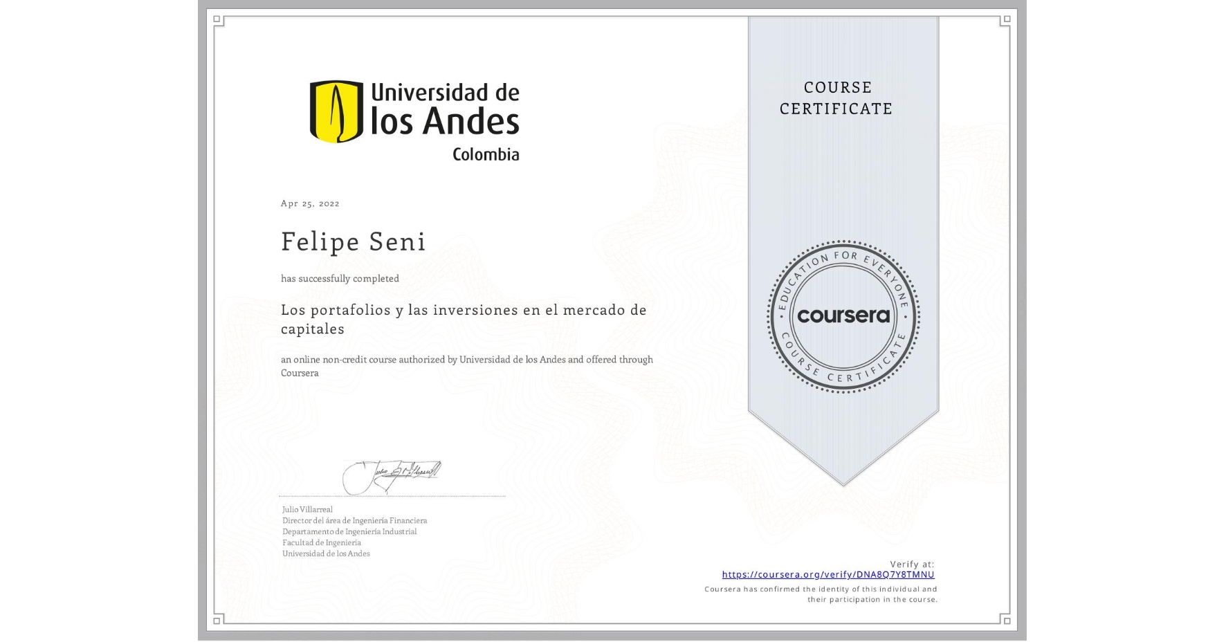 View certificate for Felipe Seni, Los portafolios y las inversiones en el mercado de capitales, an online non-credit course authorized by Universidad de los Andes and offered through Coursera