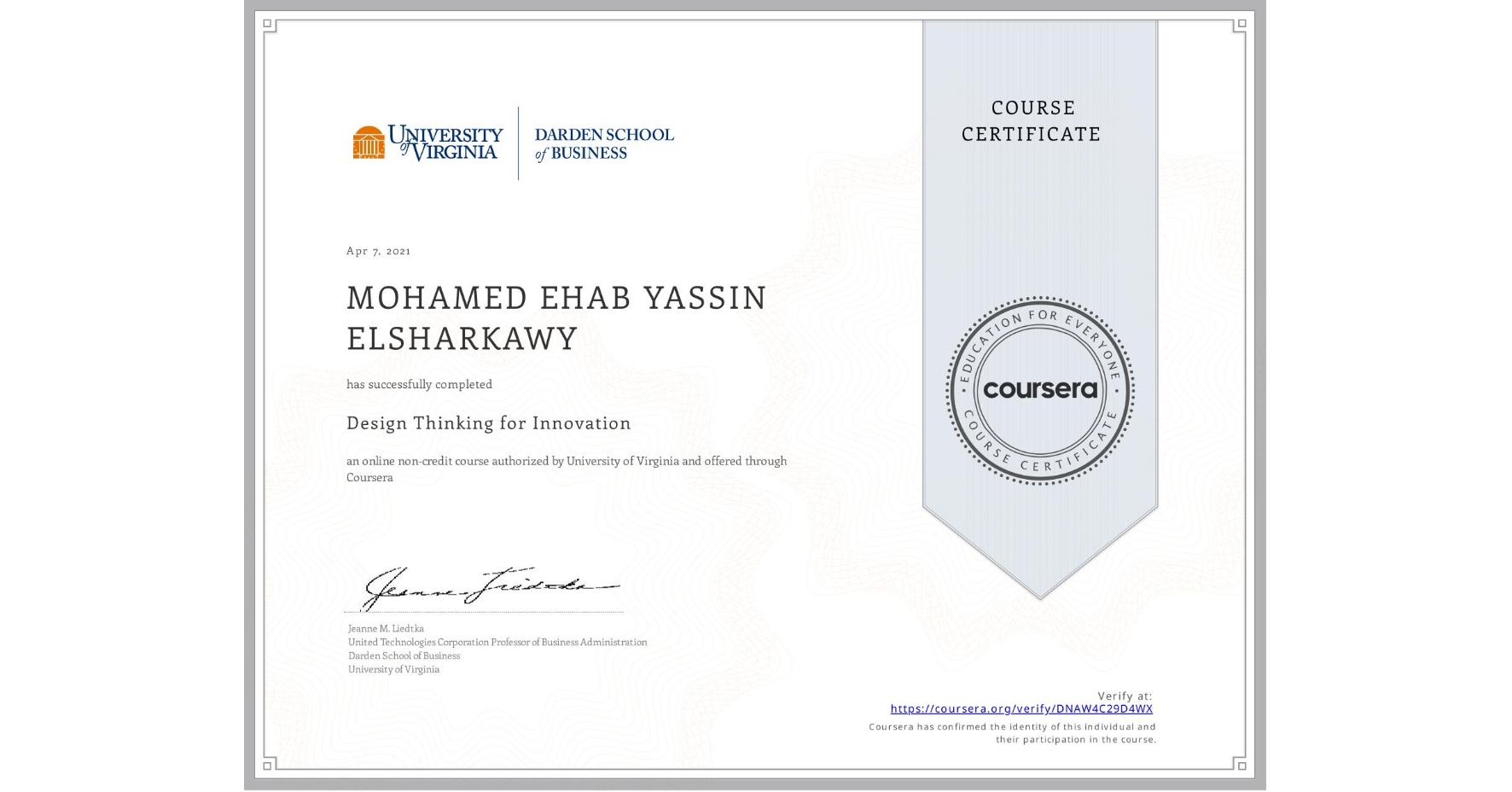 View certificate for  MOHAMED EHAB YASSIN  ELSHARKAWY, Design Thinking for Innovation, an online non-credit course authorized by University of Virginia and offered through Coursera